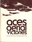 Aces and Aerial Victories is a collection of first-hand accounts by Air Force fighter crews who flew combat missions over North Vietnam between 1965 and 1973. They recall their air battles with enemy MiG fighters, the difficult and dangerous tactical maneuvers they had to perform to survive and their victories and defeats.