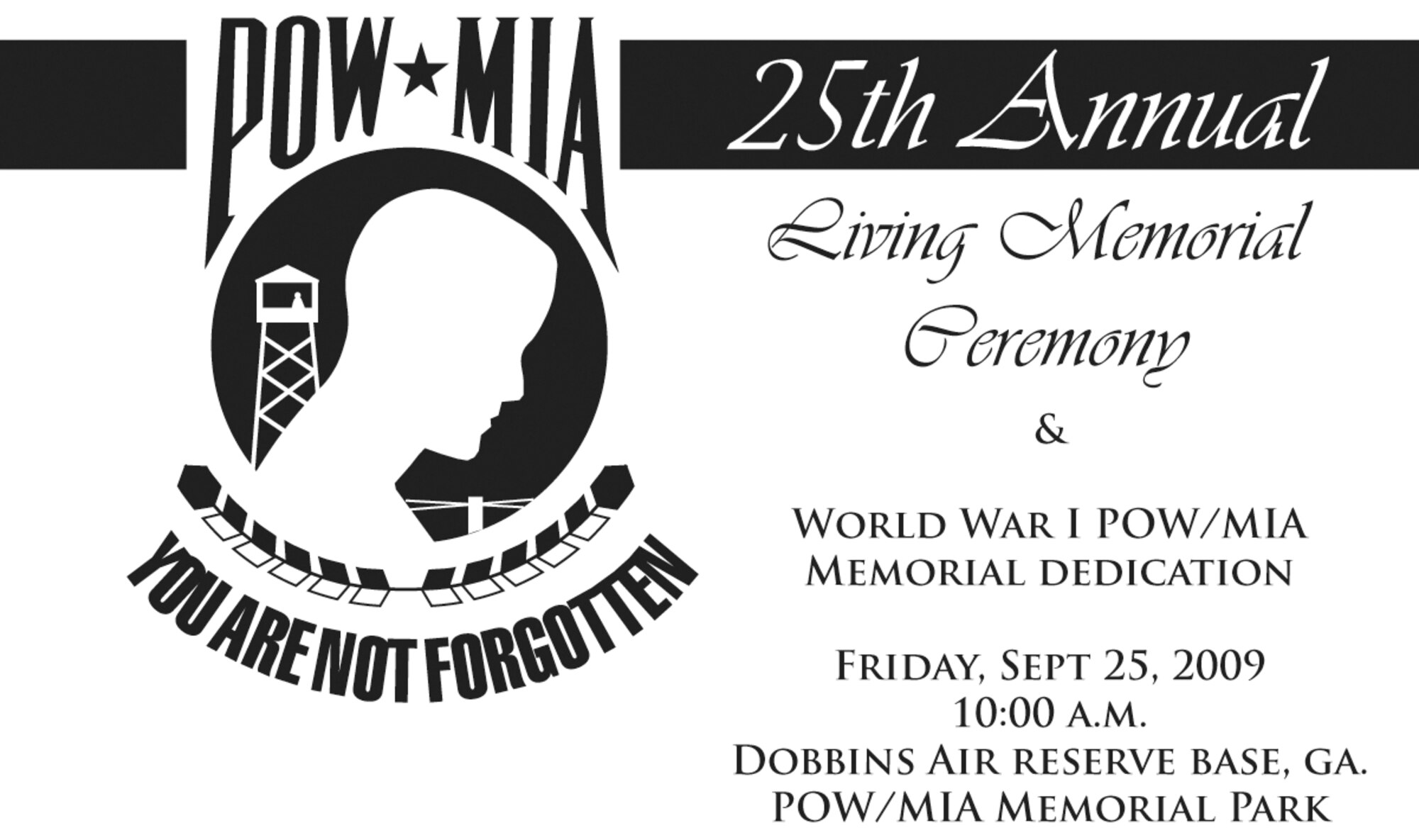 Dobbins Air Reserve Base and the Air Force Sergeants Association/Auxillary will host its 25th Annual Living Memorial Ceremony & World War I POW/MIA Memorial Dedication to honor prisoners of war and those missing in action on Friday, Sept. 25 at
10:00 a.m. at the POW/MIA Memorial Park.