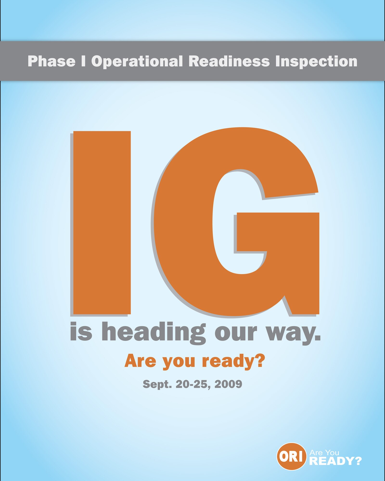 MOODY AIR FORCE BASE, Ga. -- The Air Combat Command Inspector General is heading our way for the upcoming Operational Readiness Inspection scheduled for Sept. 20-25. Individuals are reminded that their mobility folders and personal deployment bag should be up to date. (U.S. Air Force graphic by Senior Airman Gina Chiaverotti-Paige)