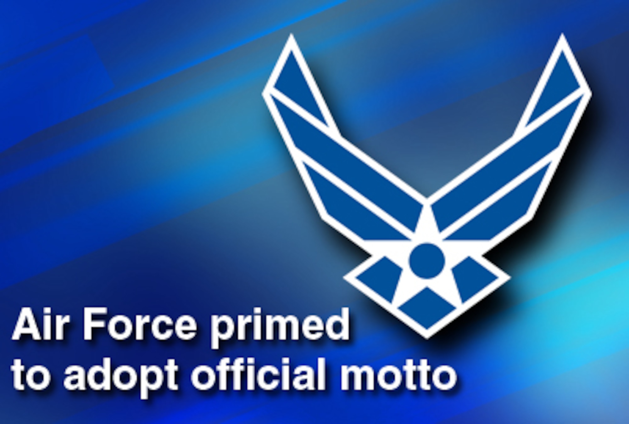 Air Force primed to adopt official motto > Peterson and Schriever Space ...