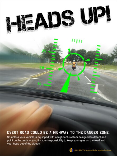 Heads up, every road could be a highway to the danger zone. The poster was produced as part of the driving safety campaign. (U.S. Air Force graphic by Staff Sgt. Austin May)