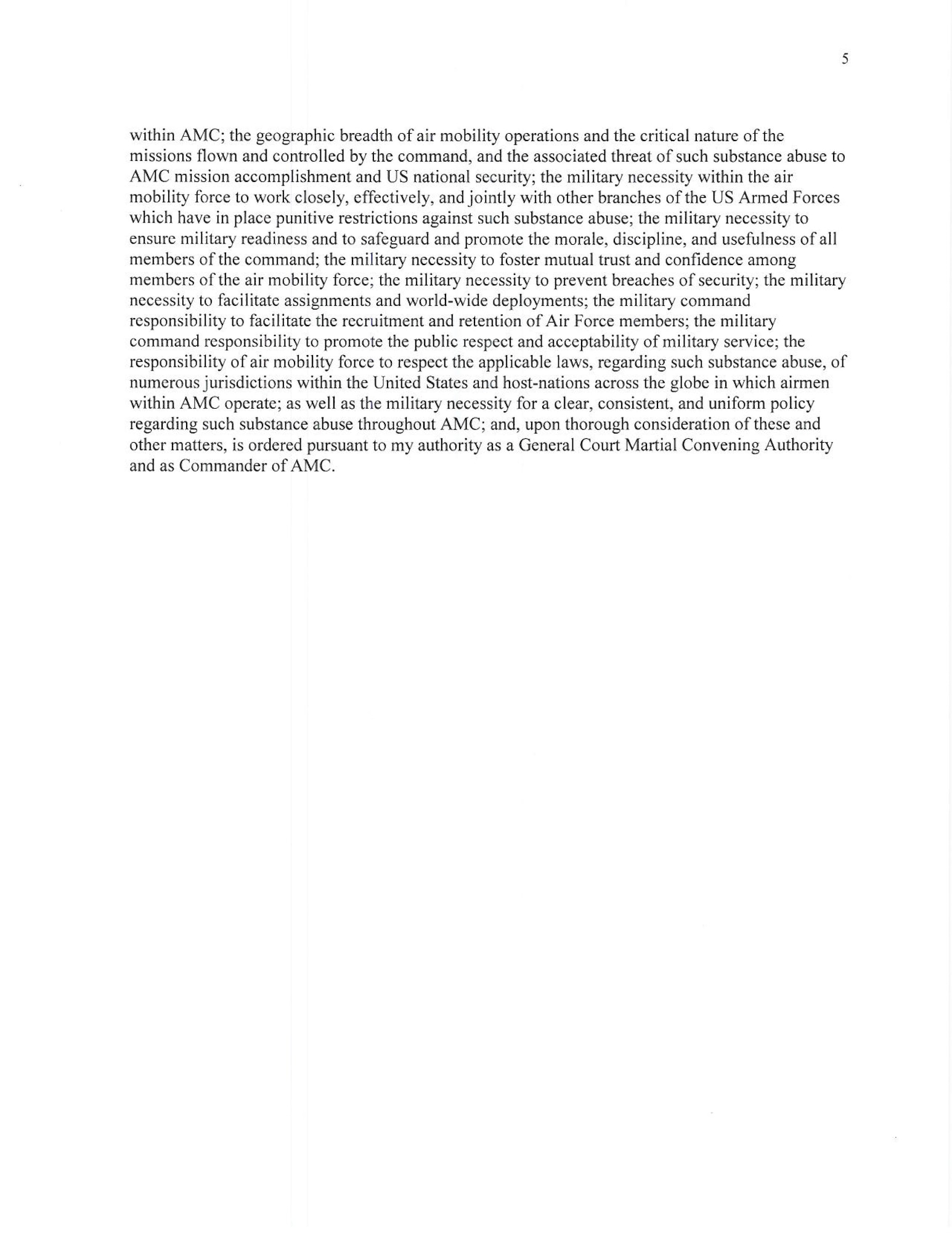 Air Mobility Command Commander, signed a general order prohibiting all military members assigned or attached to AMC from using intoxicating substances. 

