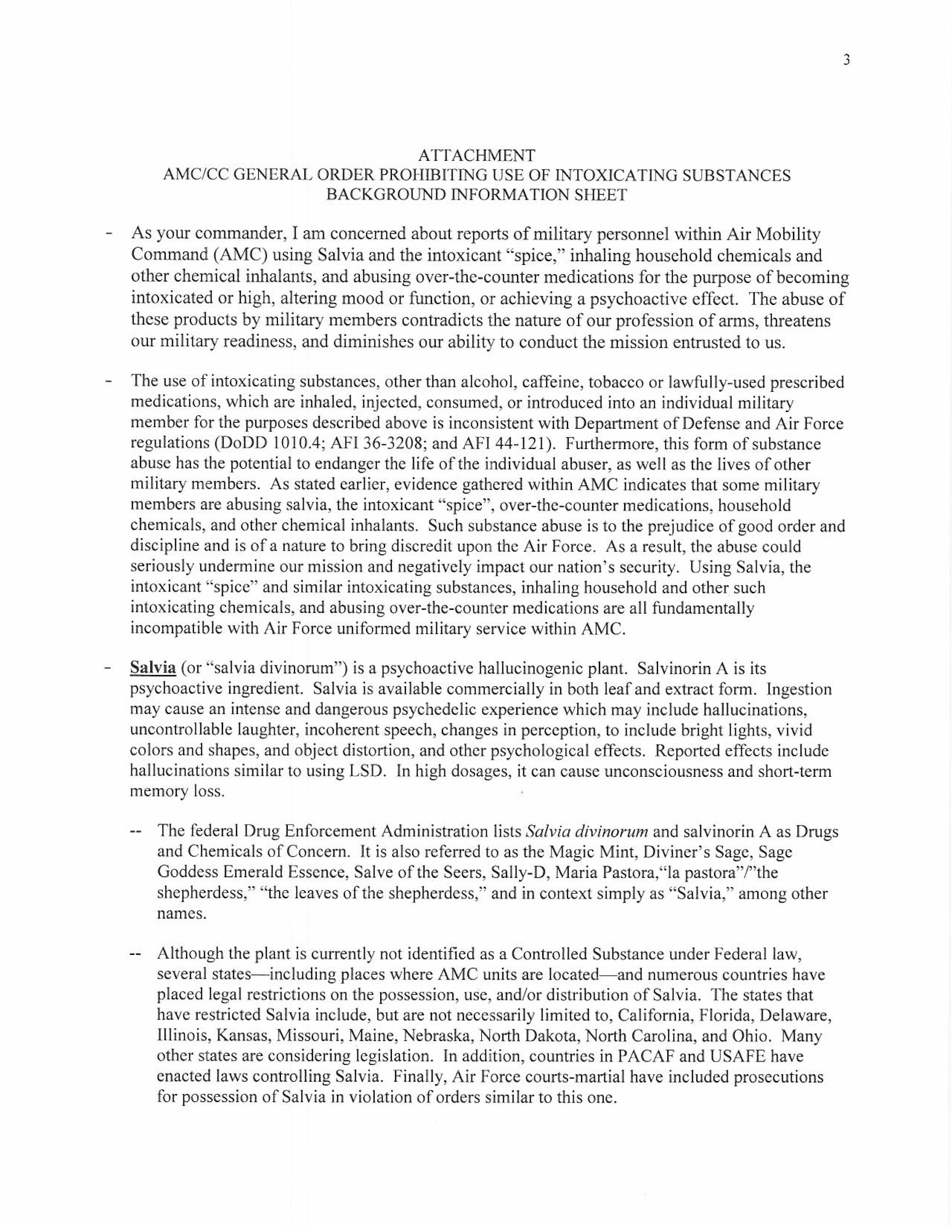 Air Mobility Command Commander, signed a general order prohibiting all military members assigned or attached to AMC from using intoxicating substances. 

