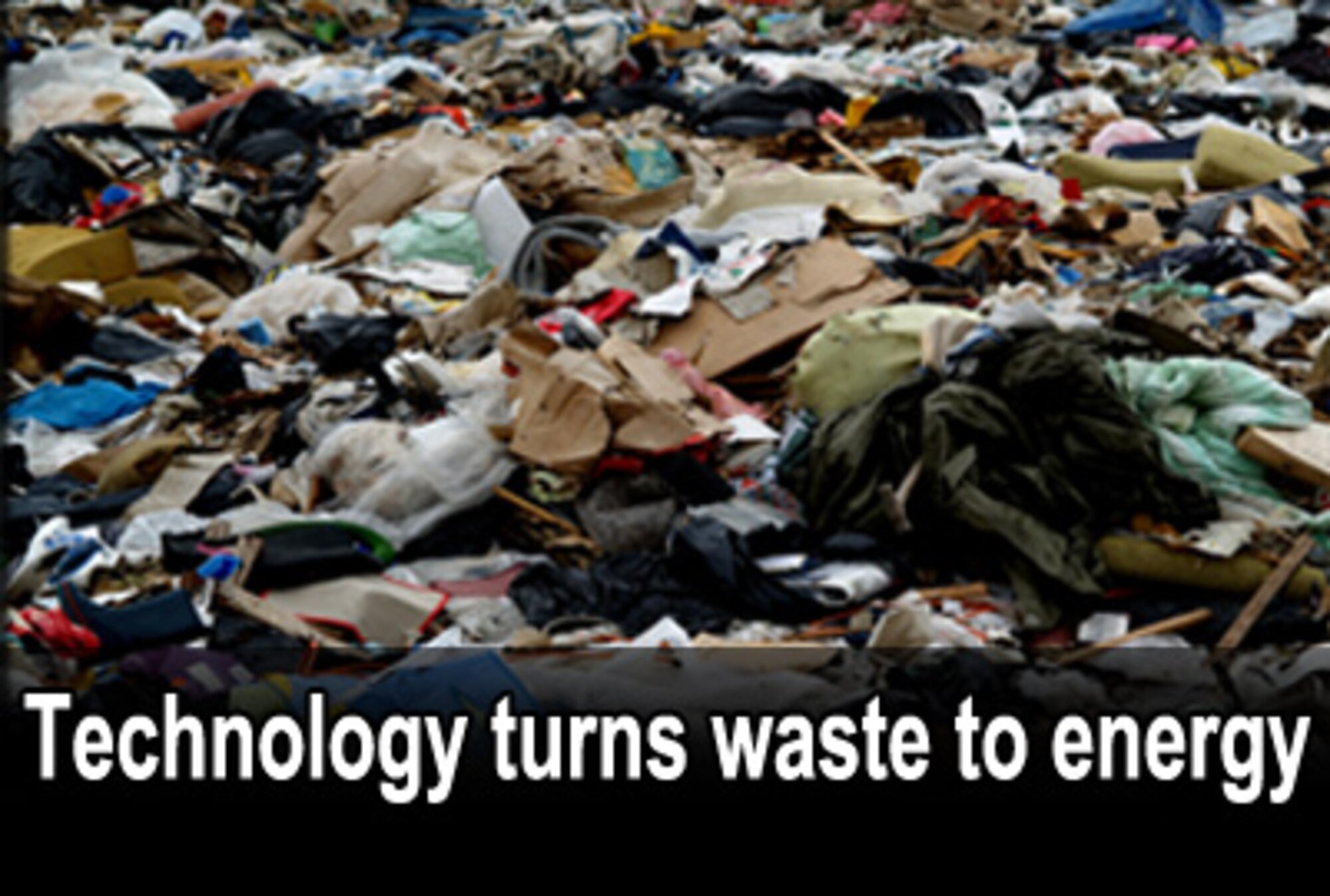 Officials at Robins Air Force Base, Ga. are researching the use of plasma arc technology to turn solid waste to energy in an environmentally friendly manner.