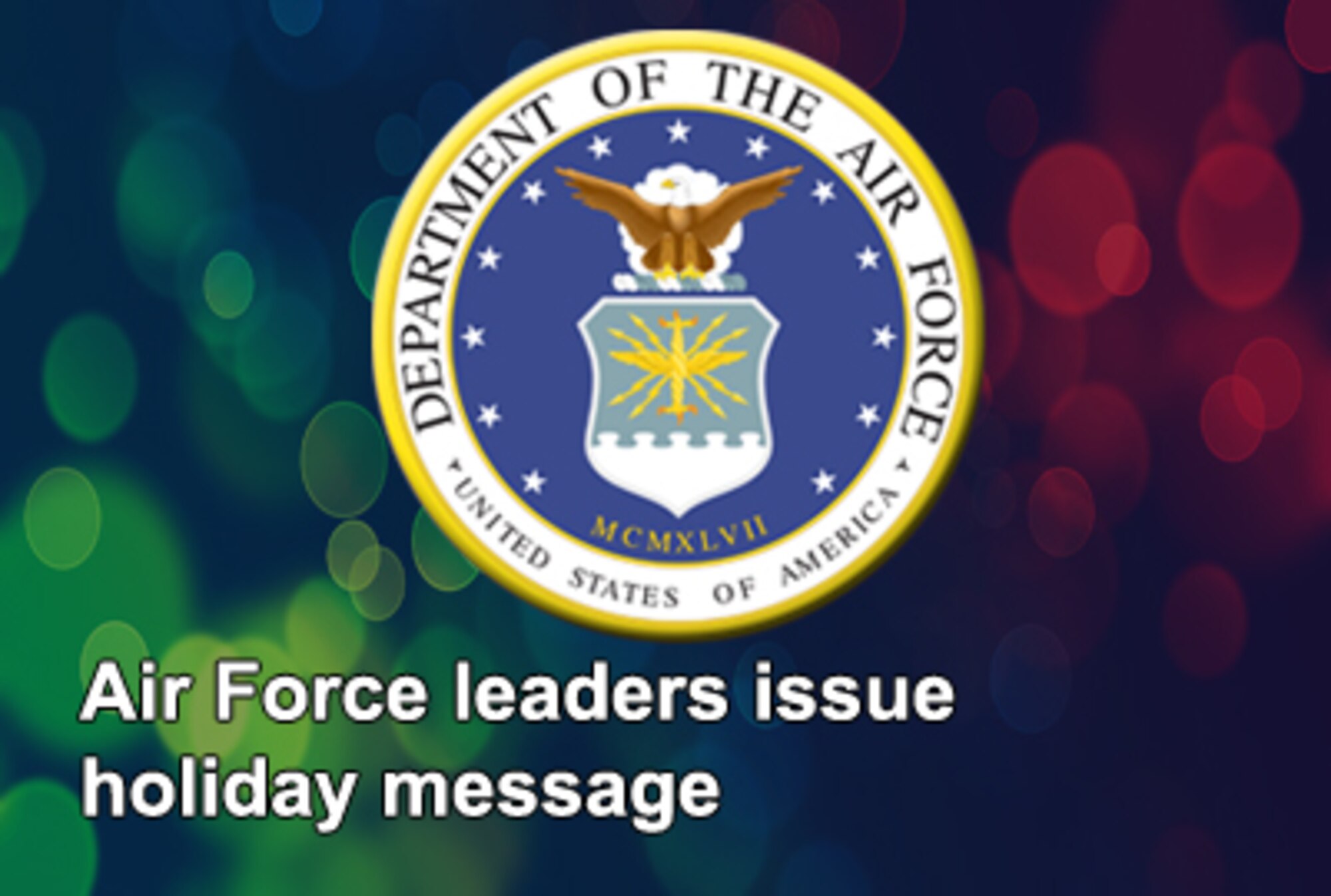 Air Force leaders issue holiday message > Air Force > Article Display