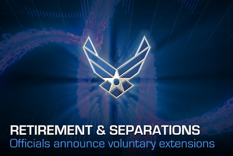 Voluntary separation, retirement programs extended > Air Force's