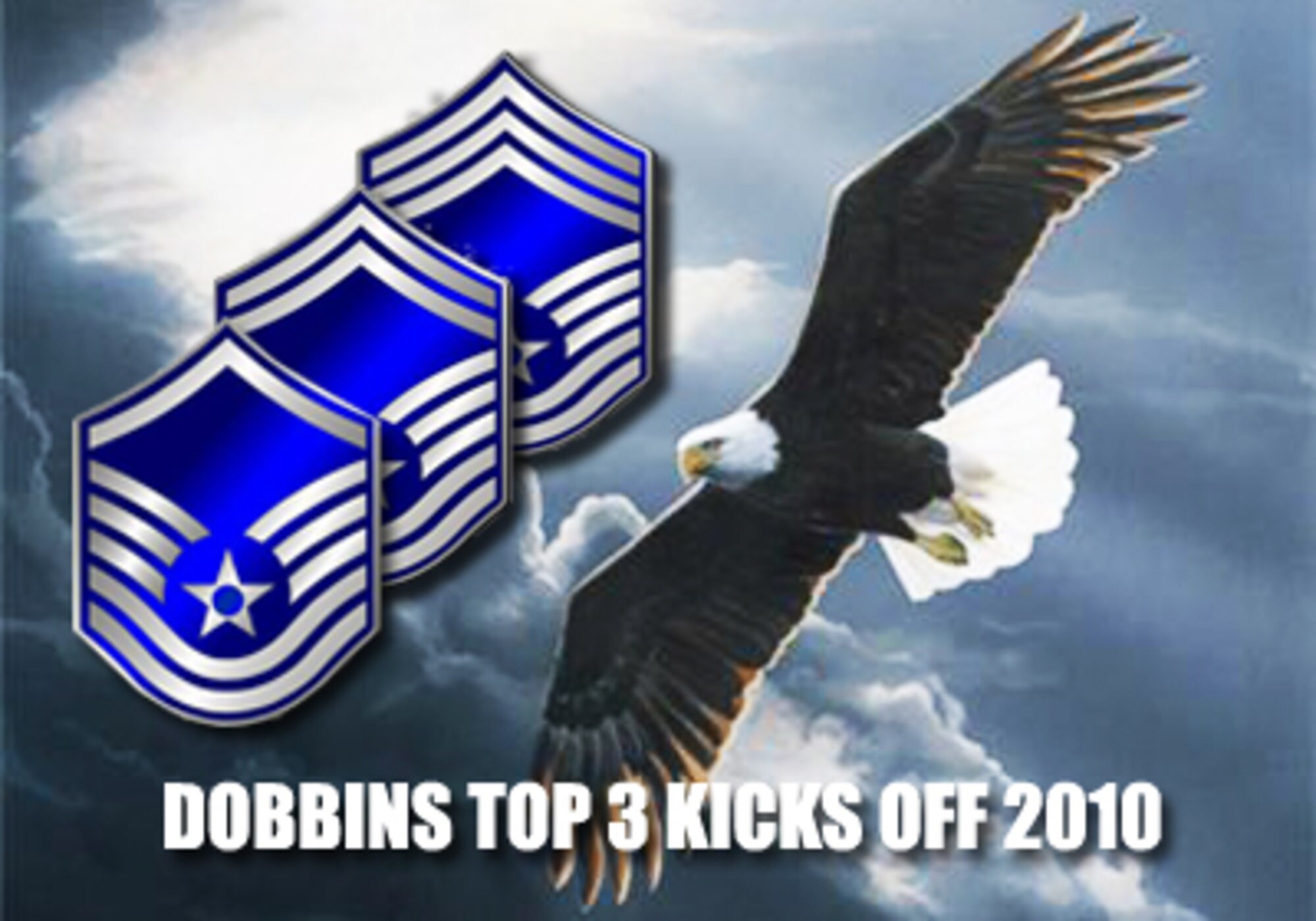 The Dobbins Top 3 kicks off 2010 with new leadership initiatives. Their mission is to lead, coach and develop current and future NCOs.