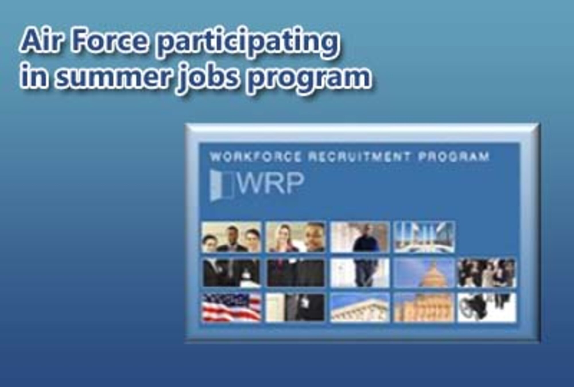 Air Force organizations have the opportunity to begin hiring students March 17 for temporary, funded positions as part of the 2010 Workforce Recruitment Program for College Students with Disabilities.