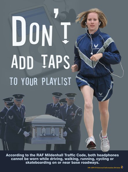 Dont add taps to your playlist. The poster was produced as part of the Headphone Safety campaign. (U.S. Air Force graphic by Gary Rogers and Staff Sgt. Thomas Trower)