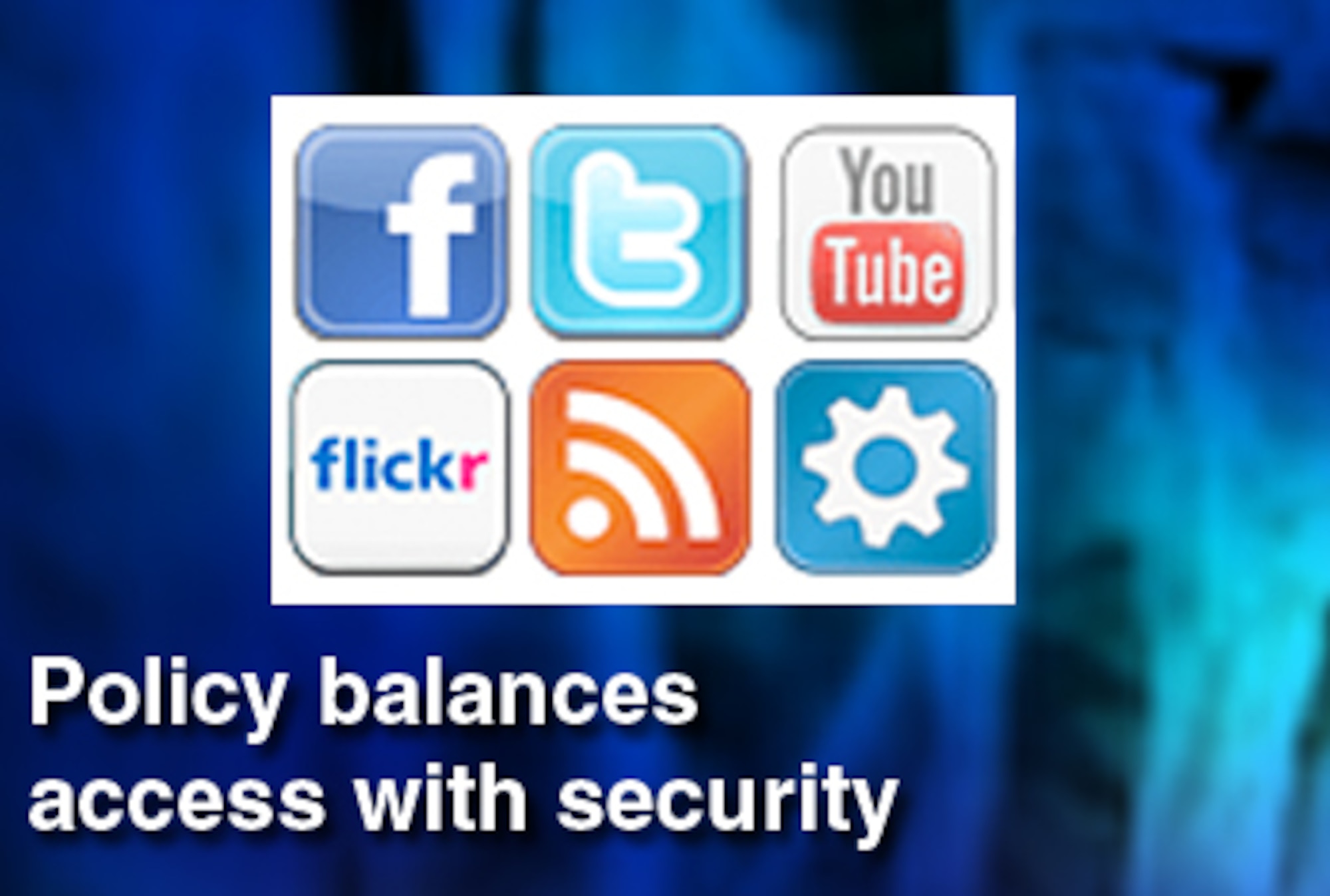 The new DOD social media policy balances the mission value of Web 2.0 tools with security.  (U.S. Air Force graphic)