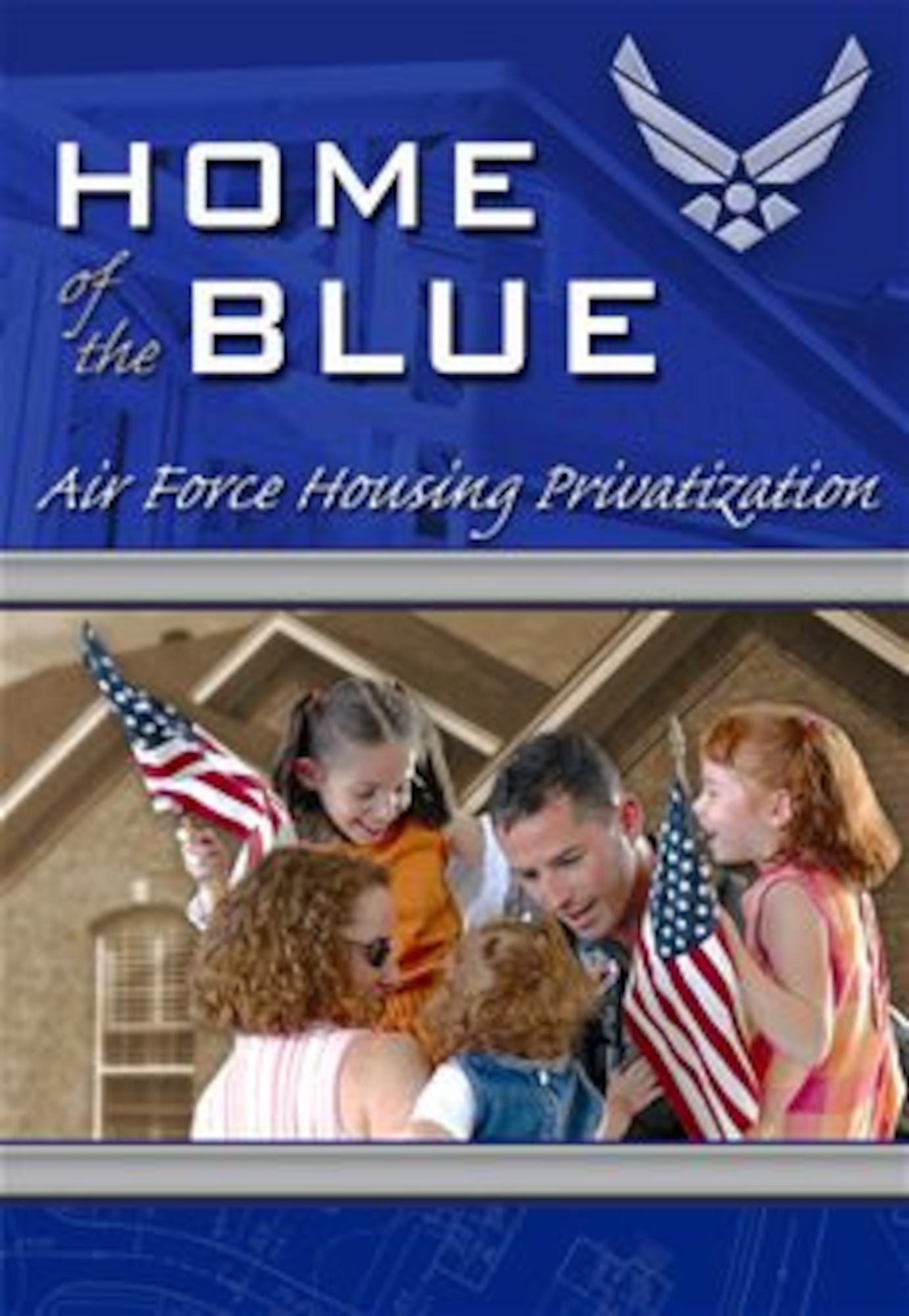 The "Home of the Blue" campaign is a Year of the Air Force Family initiative showcasing the successes and benefits of the housing privatization program that contributes to the quality of life for Airmen and their families. (U.S. Air Force graphic) 