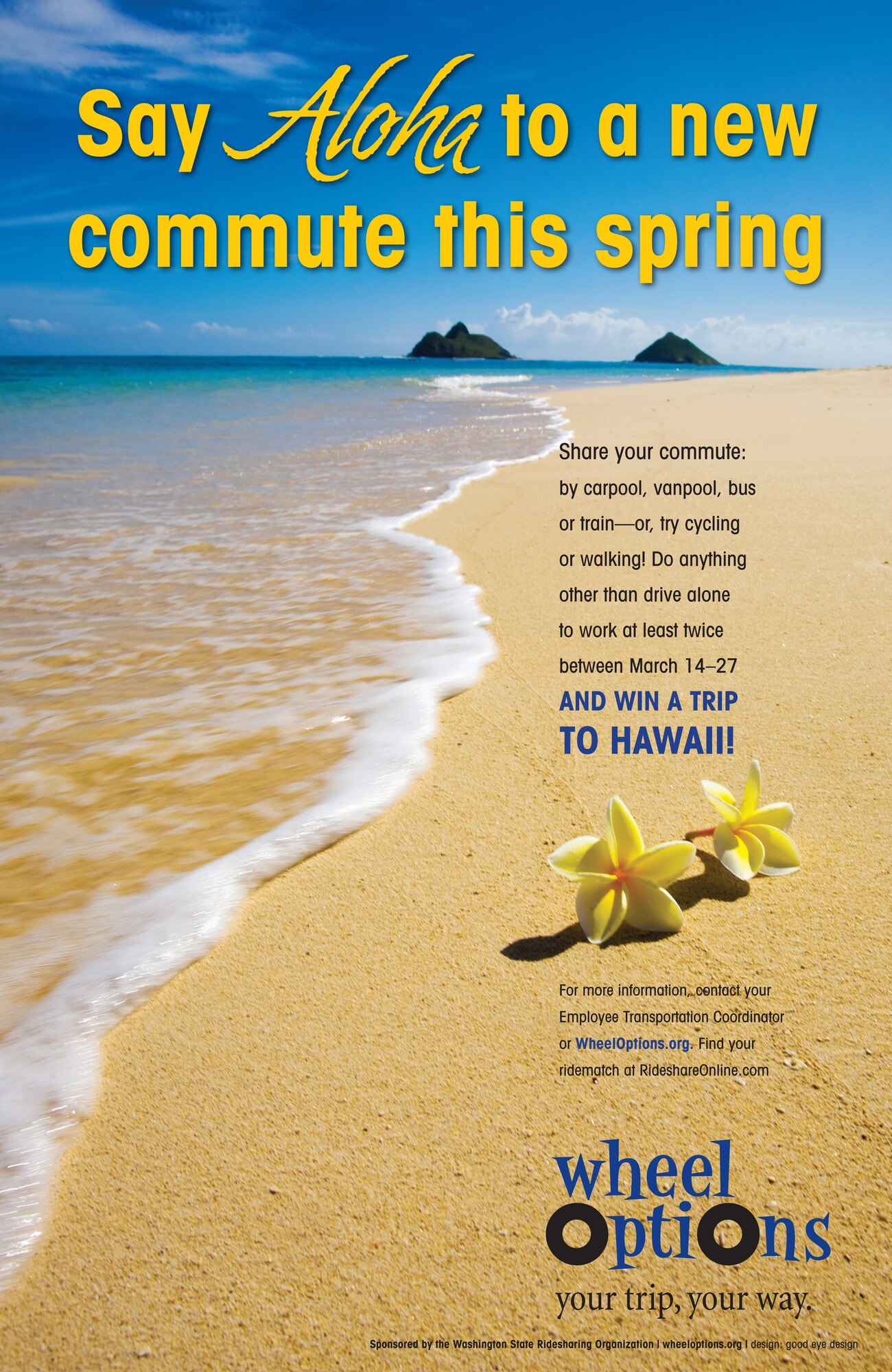 Share your commute by carpool, vanpool, bus, or train--or try cycling, walking, or a compressed work schedule! 