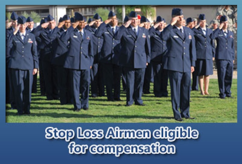 Current and former Airmen who were involuntarily held on active duty beyond an approved separation or retirement date as a result of stop-loss between Sept. 11, 2001, and Sept. 30, 2009, may be eligible for a retroactive stop-loss special pay compensation of $500 for each whole or partial month they were affected.  (U.S. Air Force photo illustration)