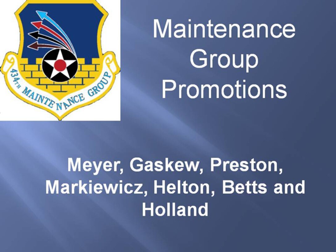 GRISSOM AIR RESERVE BASE, Ind., -- Seven individuals from the 434th Maintenance Group were recently promoted.  (U.S. Air Force graphic)