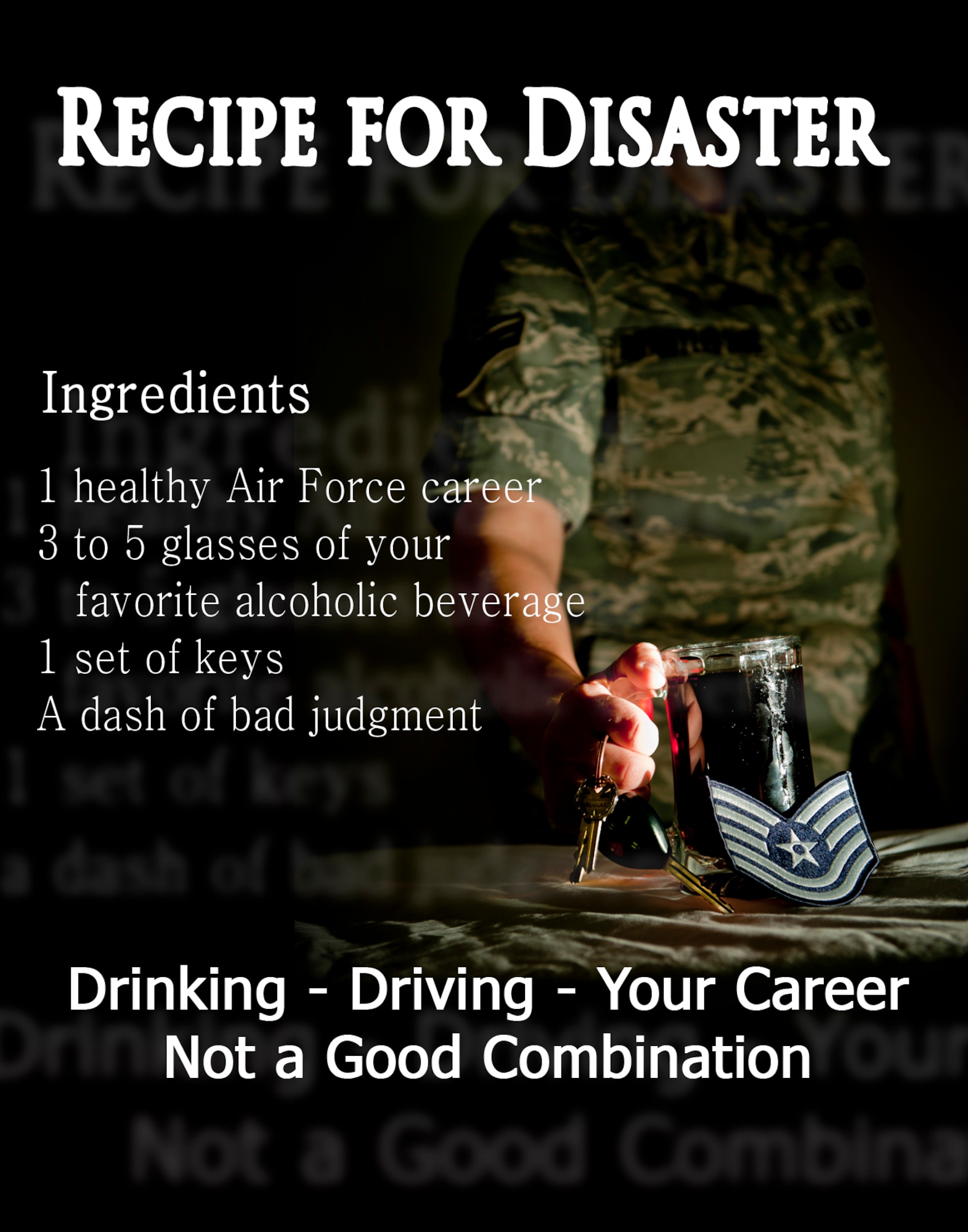 MOODY AIR FORCE BASE, Ga. -- Compared to this time last year, driving under the influence and underage drinking numbers have been on a rise on Mood. Underage drinking and DUIs ruin careers and negatively impact the base’s mission. It’s up to everyone to educate each other on the dangers of this epidemic. (U.S. Air Force photo illustration/Senior Airman Jamal D. Sutter)