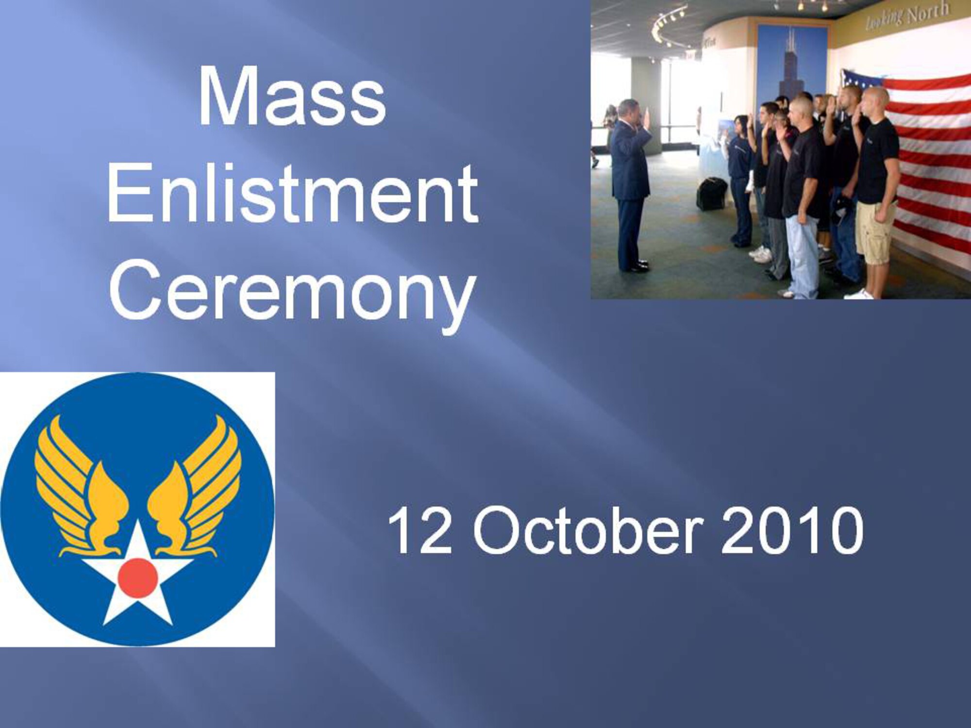 GRISSOM AIR RESERVE BASE, Ind., -- Official from Grissom ARB will hold a special mass enlistment ceremony for new recruits on Tuesday, 12 October 2010.  (U.S. Air Force Graphic)