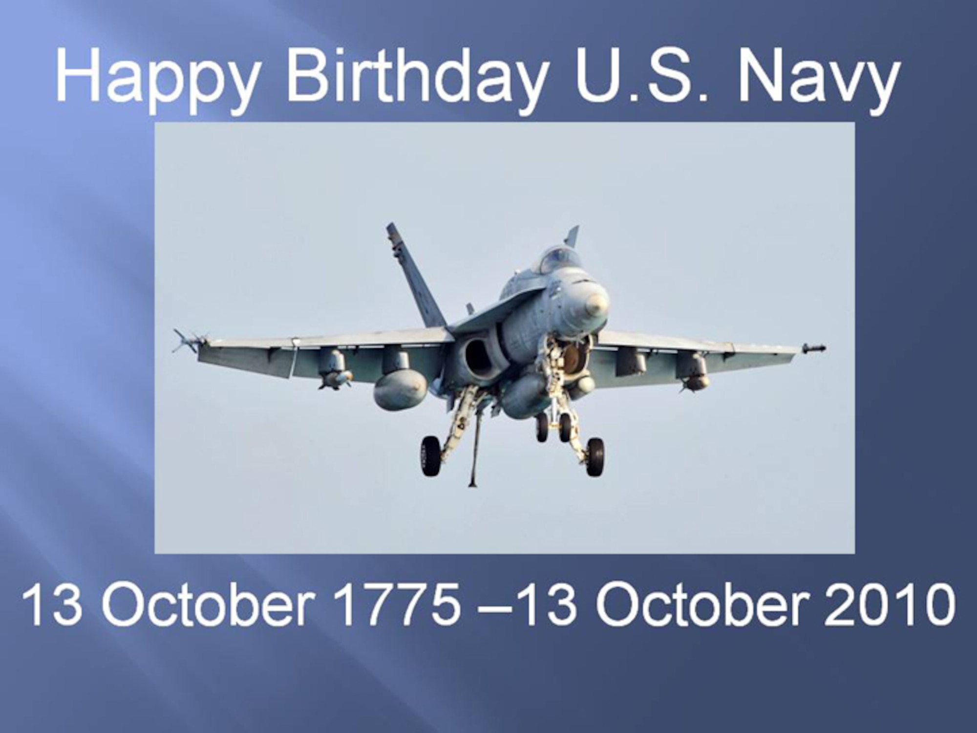 GRISSOM AIR RESERVE BASE, Ind.,  -- The men and women of Grissom ARB wish the U.S. Navy a Happy Birthday.  Grissom ARB has a link to the Navy as the base was originally built as Bunker Hill Naval Air Station during World War II.  (U.S. Air Force Graphic)