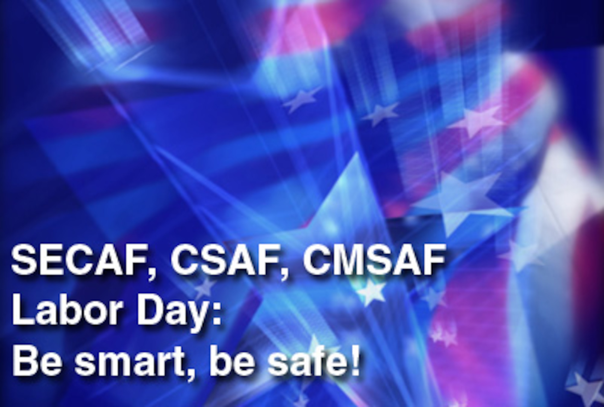 Secretary of the Air Force Michael Donley, Chief of Staff Gen. Norton Schwartz and Chief Master Sgt. of the Air Force James Roy urge all members of the Air Force family to maintain their focus on safety during this holiday weekend and beyond. (U.S. Air Force graphic)