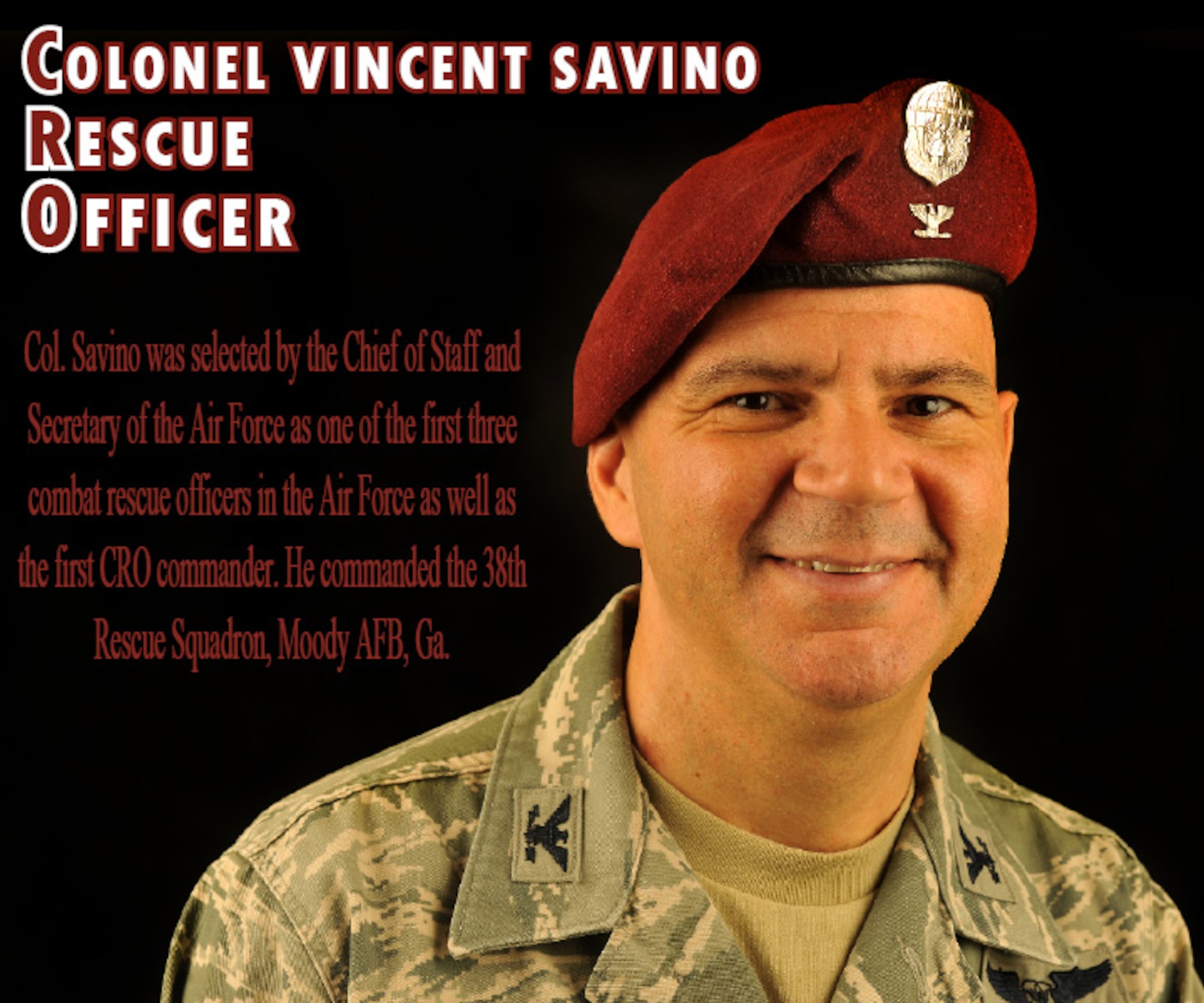 MOODY AIR FORCE BASE, Ga. -- Col. Vincent Savino, in 2001, became one of the first three combat rescue officers ever and served as commander for the 38th rescue squadron at Moody. After a 23-year career spanning 13 assignments, Colonel Vincent Savino will retire in the local area and embark on a new journey as a senior executive at a major local retail distribution center. (U.S. Air Force illustration/Airman 1st Class Joshua Green)
