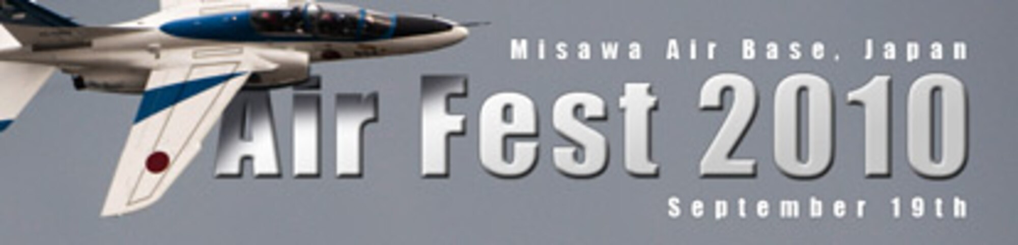 Japan Air Self-Defense Force at Misawa Air Base, Japan, will host the 2010 Misawa Air Festival Sept. 19 on the base flightline. This year marks the 50th anniversary of the two nations' security agreement, and a special photo opportunity is scheduled during the air festival in commemoration.
