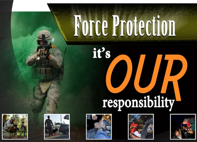 MOODY AIR FORCE BASE, Ga. -- Safeguarding the people, resources and facilities needed to successfully complete the mission are the fundamentals of force protection. Sustaining our airpower starts on the ground and it's everyone's responsibility to defend those essential elements. (U.S. Air Force illustration/Staff Sgt. Jamal D. Sutter)(RELEASED)