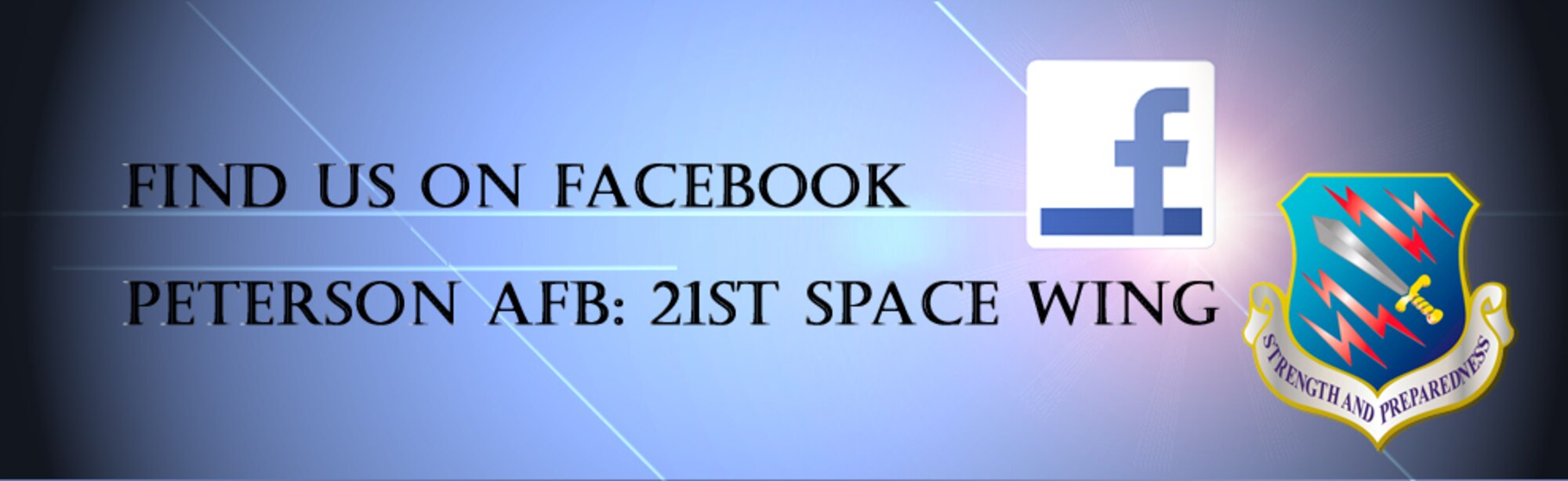 21st Space Wing now on Facebook. Search Peterson AFB: 21 Space Wing. (U.S. Air Force graphic / Airman 1st Class Jessica Hines)