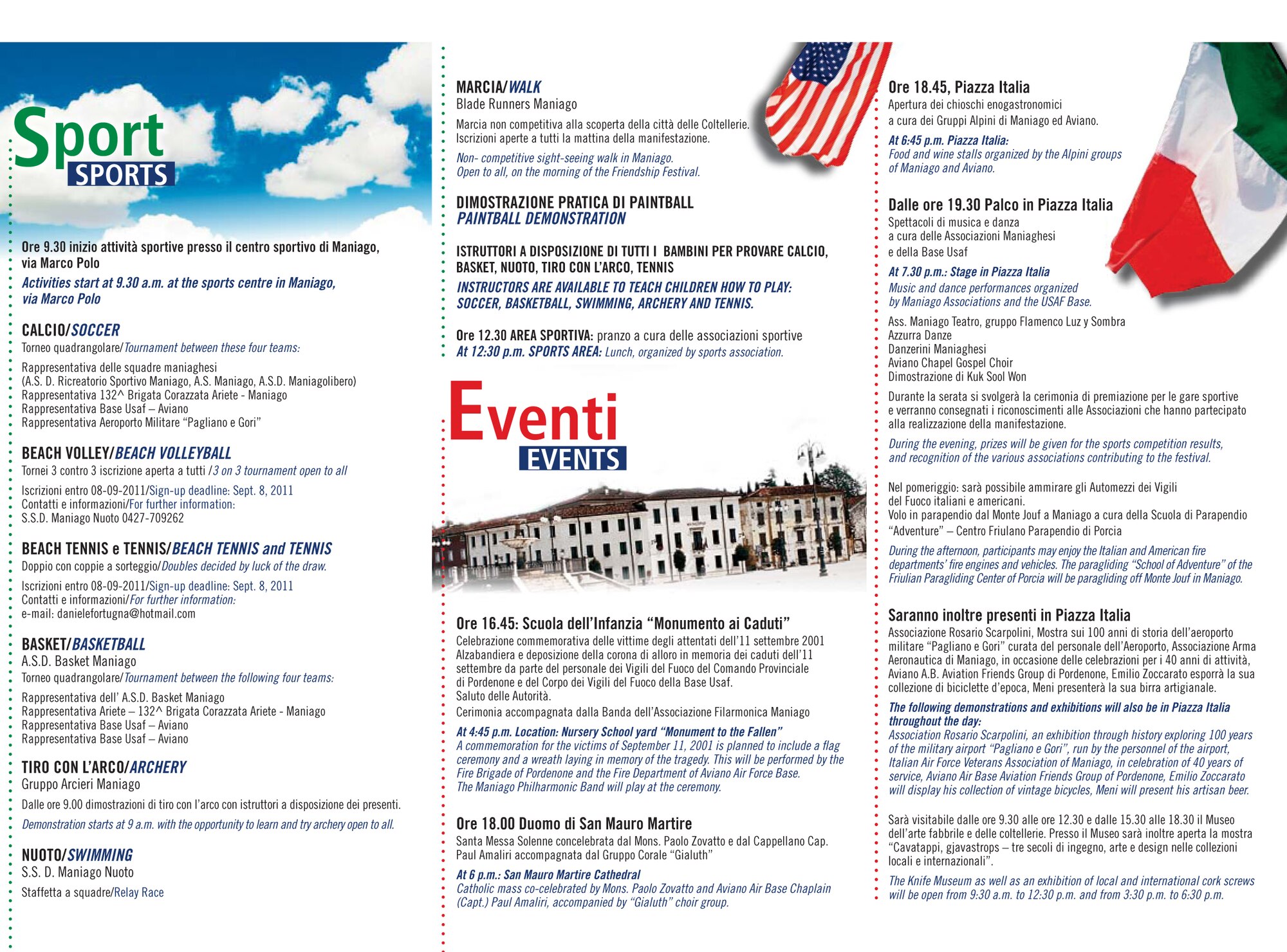 Games, free food, entertainment and static displays are just a part of this year's 10th annual Italian American Friendship Festival, hosted by the Honorary Squadron Commanders (of Aviano Air Base) Association and the community of Maniago, Italy, Sept. 10 in Piazza Italia, Maniago.

