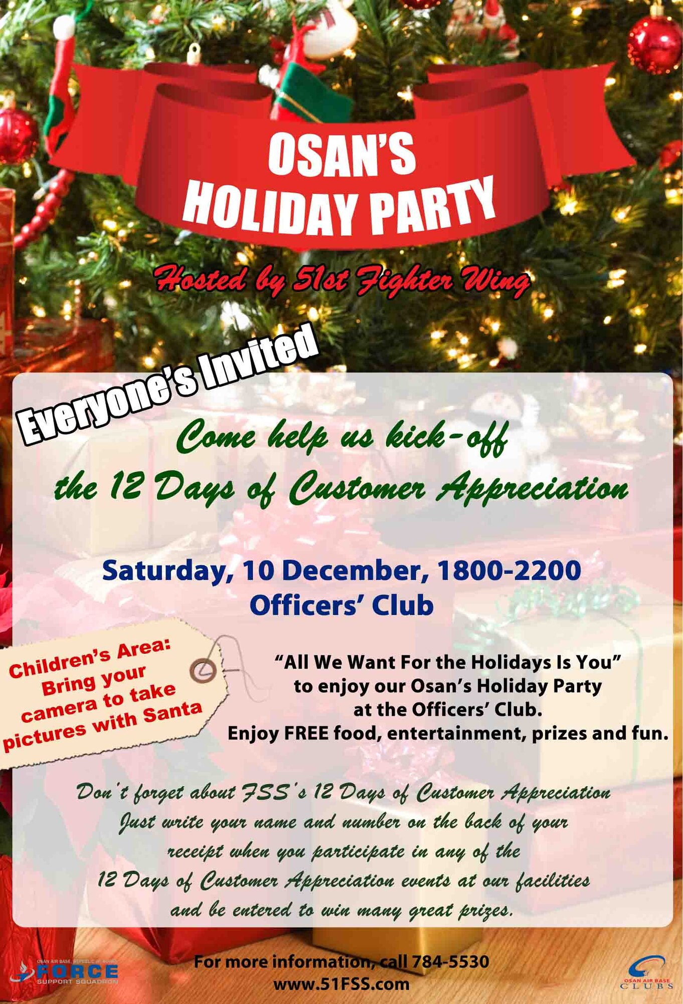 The 51st Fighter Wing will host the annual base-wide Winterfest at the Officers' Club December 10 from 6 p.m. to 10 p.m. The free family-friendly event is open to all ranks and members of Team Osan. Come enjoy food, entertainment, prizes and fun. Holiday attire is recommended for the event. Children are welcome and a special "Santa's Workshop" set up will be available for them with appropriate food and fun.