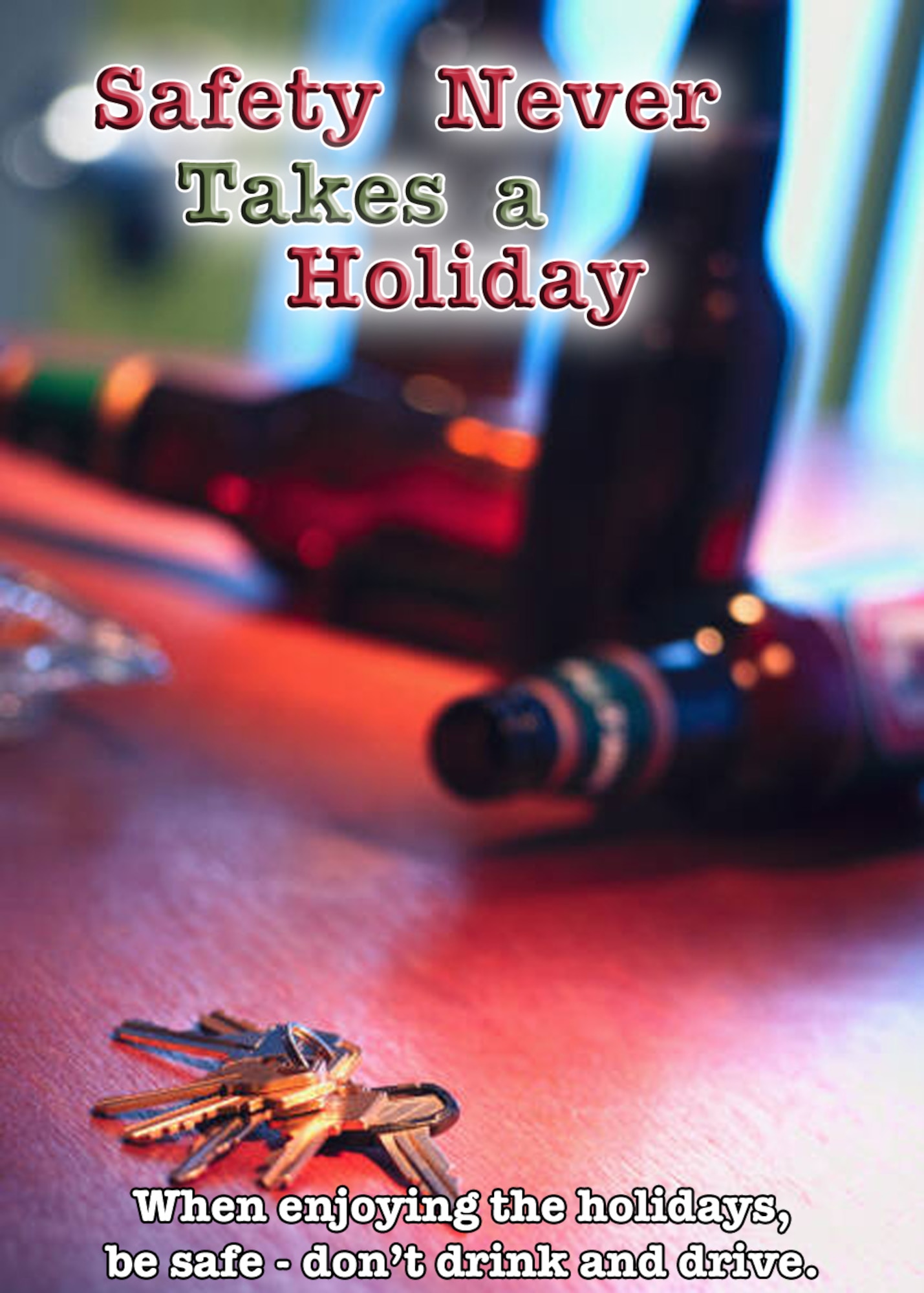 MOODY AIR FORCE BASE, Ga. -- Over the past two years, the Air Force lost no Airmen due to personal motor vehicle mishaps between Christmas and New Year’s Day. This holiday season, continue to make safety a priority. When enjoying yourself, remember to have a plan and, most of all, don’t drink and drive. (U.S. Air Force illustration by Airman 1st Class Douglas Ellis/Released)
