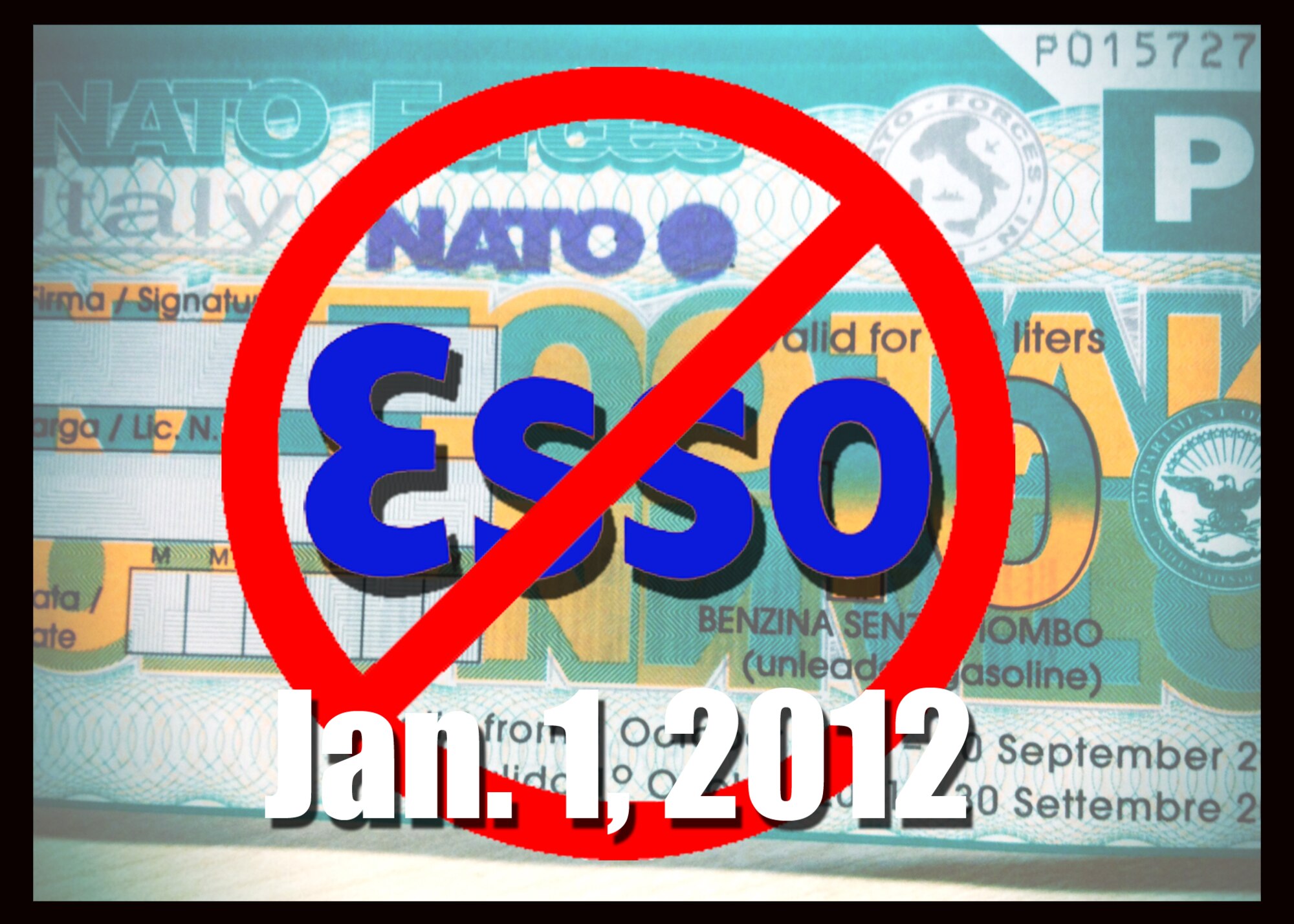 Esso gas stations will no longer accept NATO gas coupons beginning Jan. 1, 2012; however, customers may continue to use the coupons at all AGIP and ENI gas stations in Italy. 
