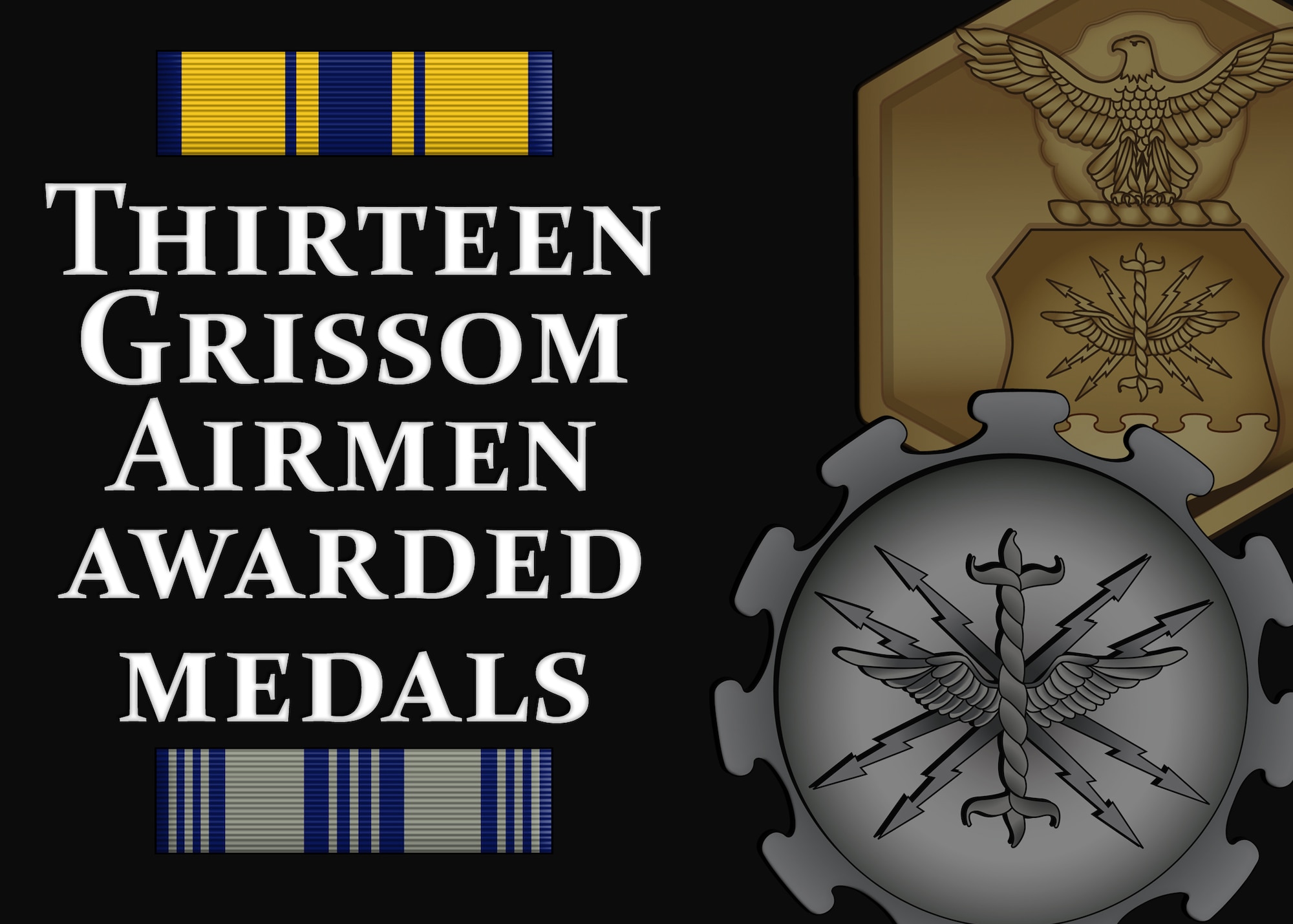 GRISSOM AIR RESERVE BASE, Ind. -- Recognizing their meritorious achievements and service, Air Force leaders here recently awarded 13 Grissom with either Air Force Commendation Medals or Air Force Achievement Medals. (U.S. Air Force graphic/Tech. Sgt. Mark R. W. Orders-Woempner)