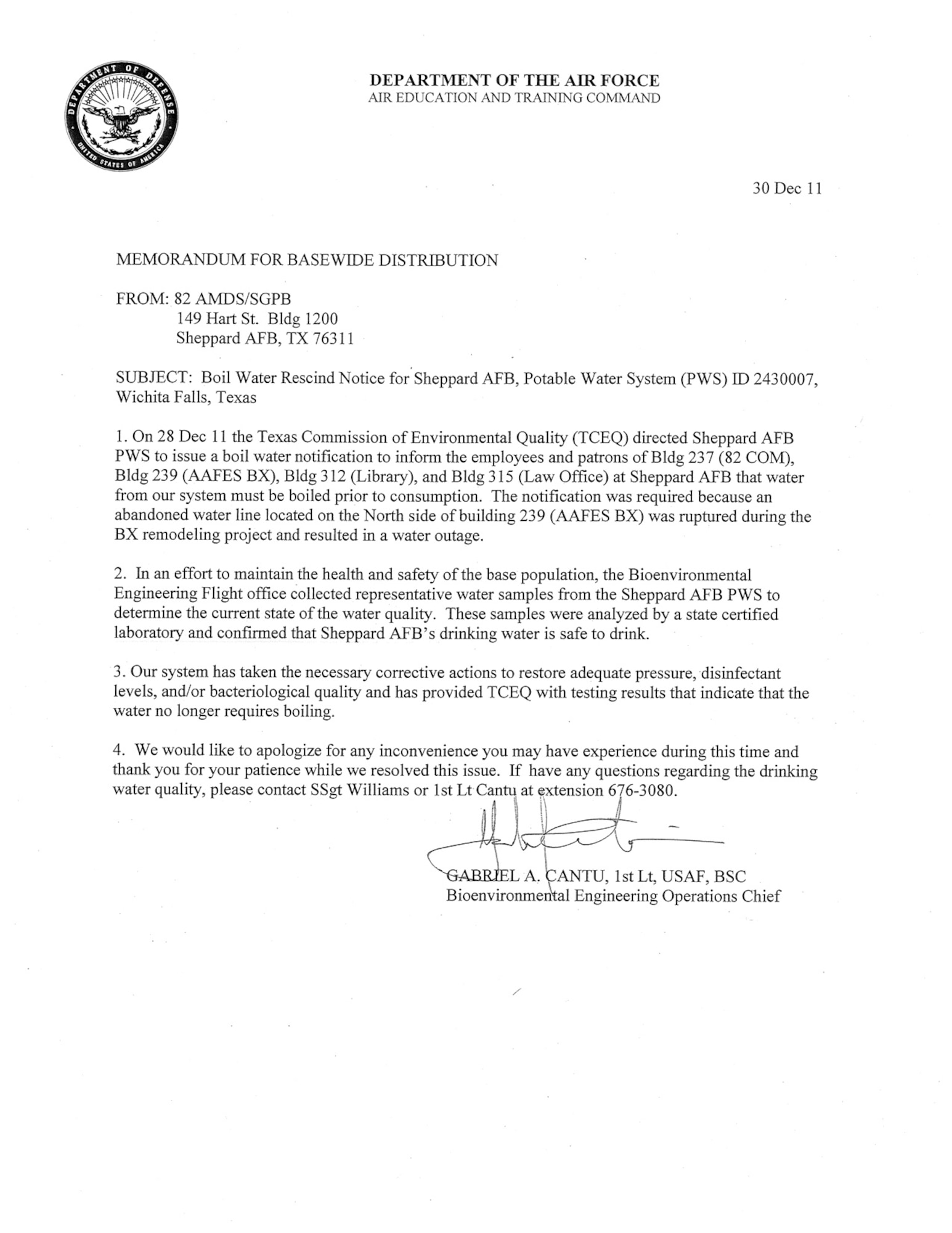 The Boil Water Notice issued for buildings 237, 239, 312 and 315 on Dec. 29, 2011, at Sheppard Air Force Base has been rescinded.
