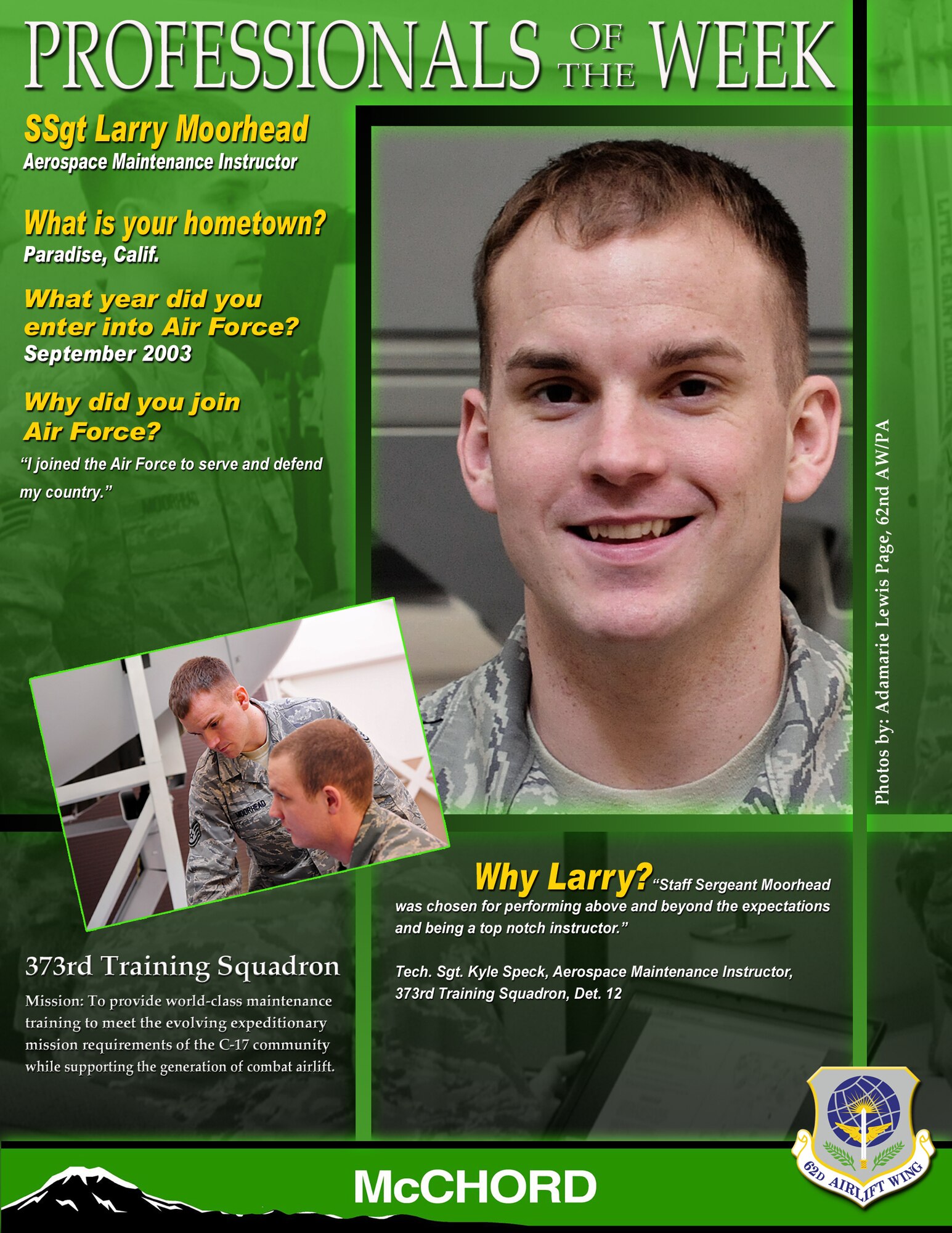 "Staff Sergeant Moorhead was chosen for performing above and beyond the expectations and being a top notch instructor," said Tech. Sgt. Kyle Speck, Aerospace Maintenance Instructor, 373rd Training Squadron, Det. 12. (U.S. Air Force graphic/Adamarie Lewis-Page)