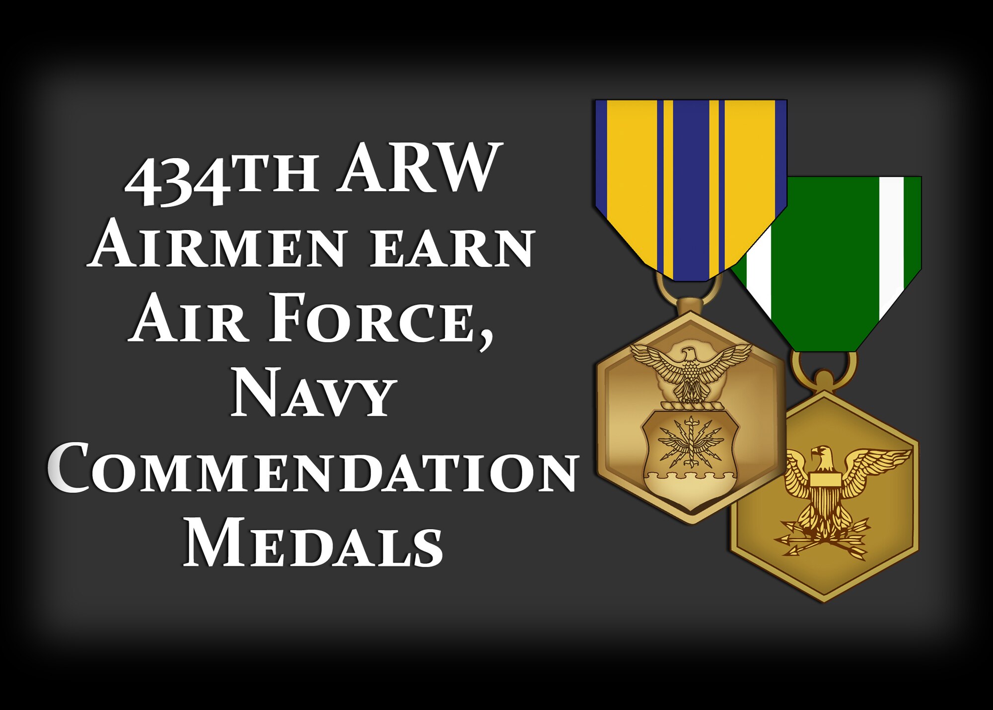 GRISSOM AIR RESERVE BASE, Ind. ? Several of the 434th Air Refueling Wing?s officers and noncommissioned officers were recently awarded with commendation medals. Seven of the medals were Air Force Commendation Medals. One was a Navy and Marine Corps Commendation Medal. (U.S. Air Force graphic/Tech. Sgt. Mark R. W. Orders-Woempner)
