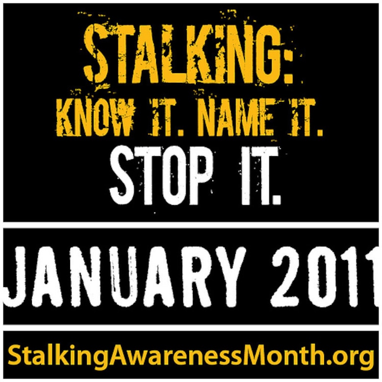 January 2011 marks the eighth consecutive observation of that National Stalking Awareness Month. Most people do not think that they could be stalked, but more t1 million people each year report being victims of this crime. (Courtesy graphic)

