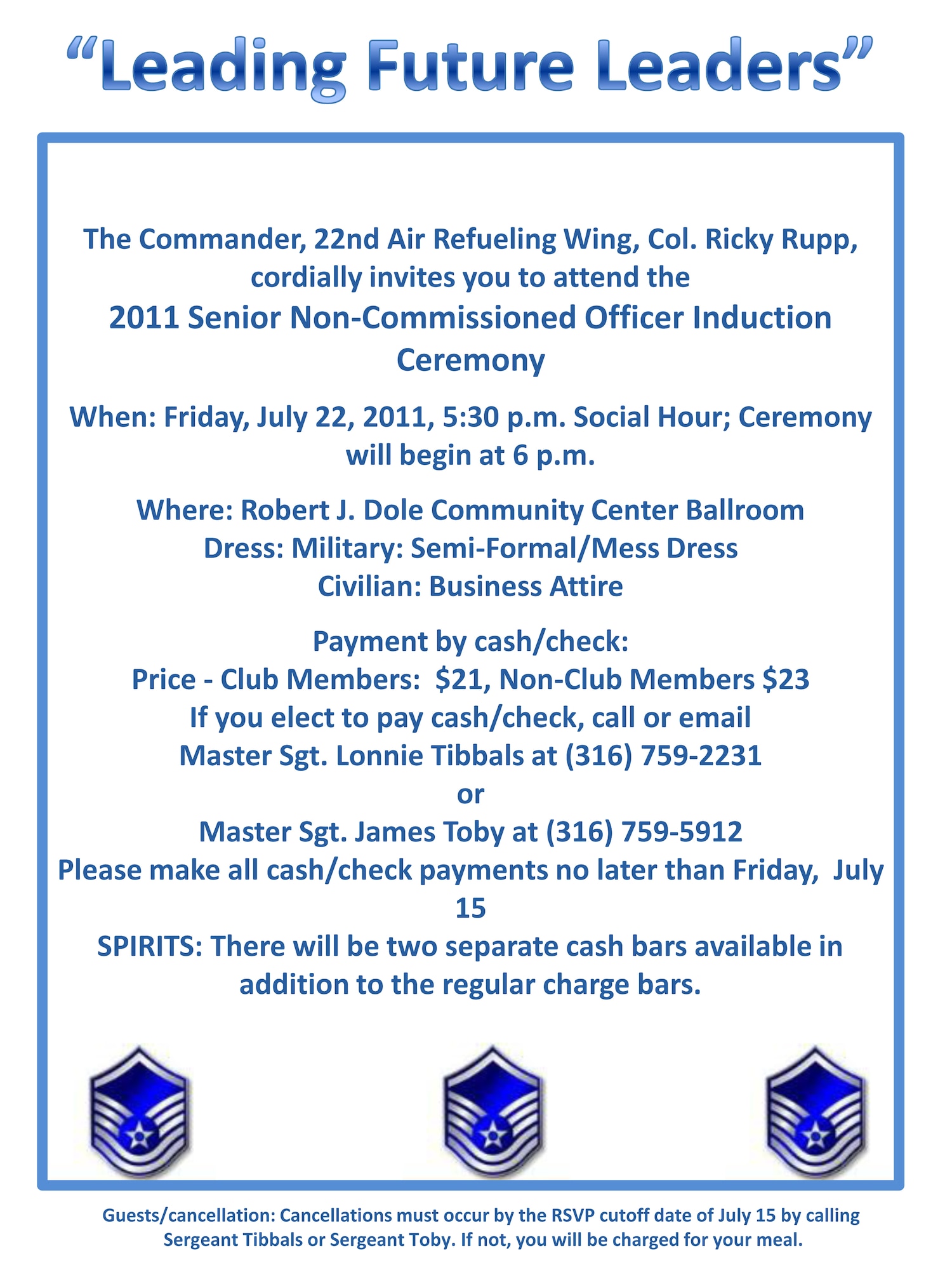 The 2011 Senior NCO Induction Ceremony is scheduled to be held on July 22, 2011, at 6 p.m. in the Robert J. Dole Community Center Ballroom.