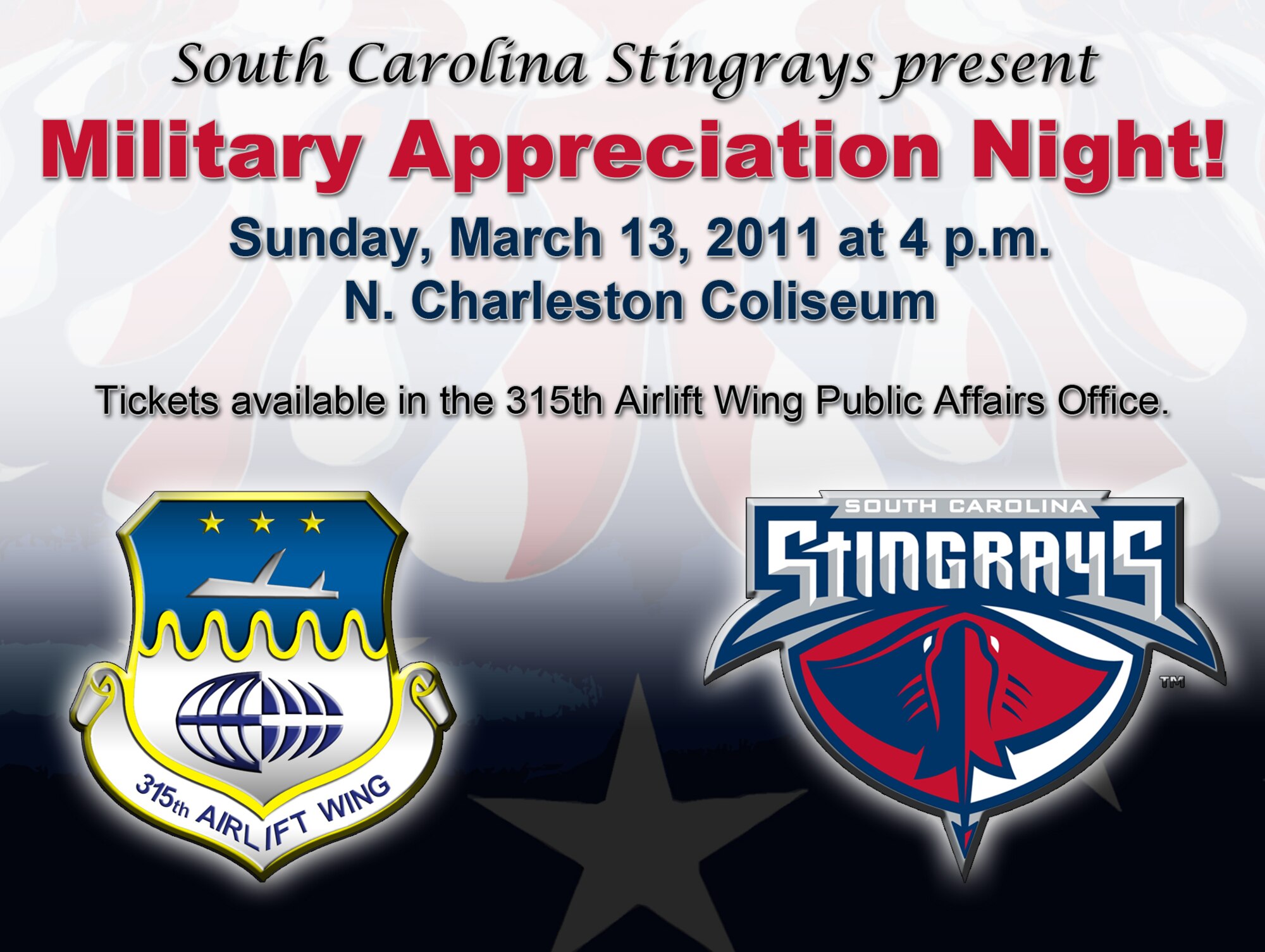 The South Carolina Stingrays will salute the 315th Airlift Wing this weekend when Col. Steven Chapman drops the opening puck during their game against the Cincinnati Cyclones March 13, 2011. Reservists can get free tickets from the 315th AW public affairs office. (U.S. Air Force graphic/Michael Dukes)
