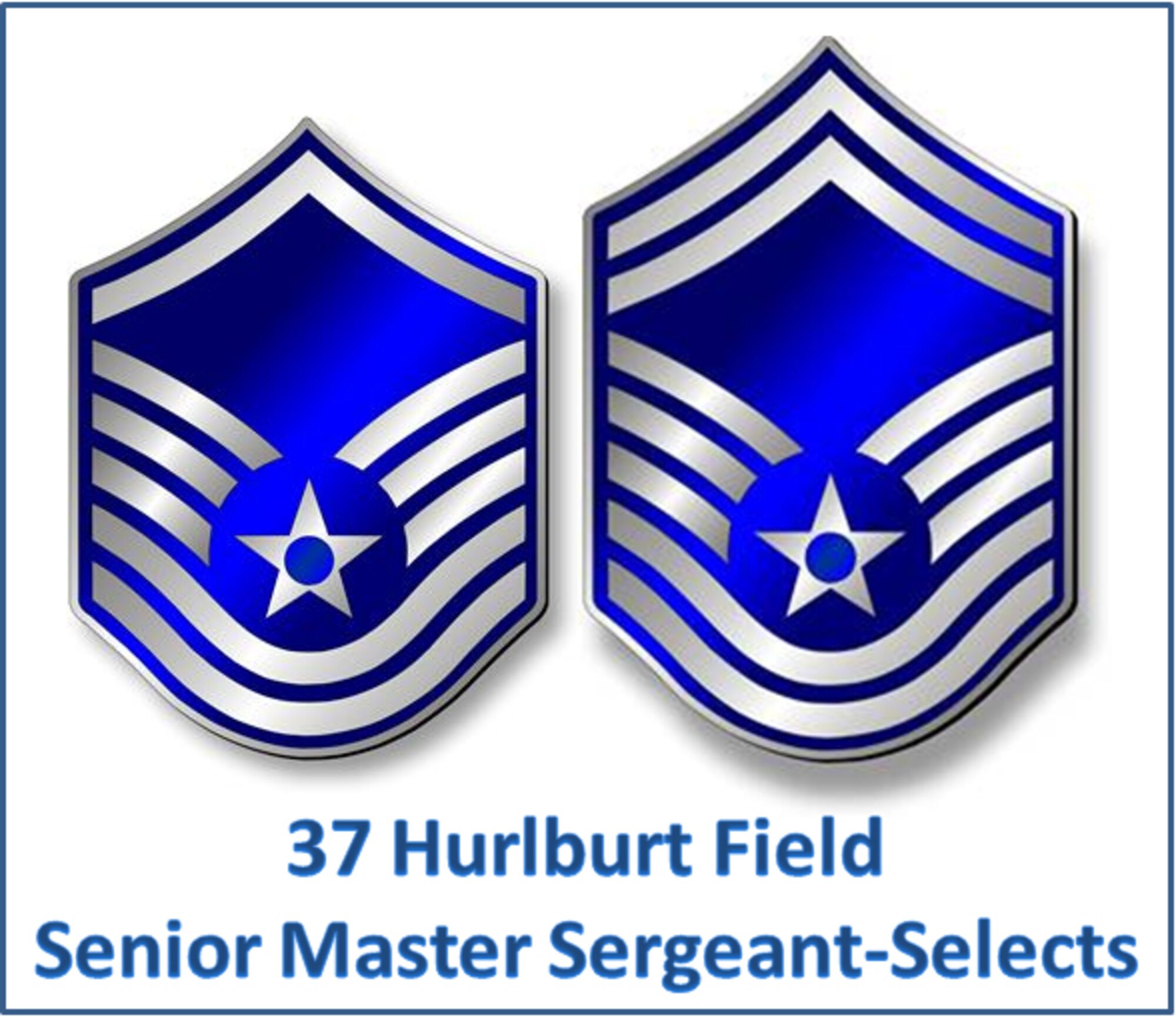 Congratulations to the 37 Hurlburt Field master sergeants selected for promotion for senior master sergeant March 10, 2011. (U.S. Air Force graphic by Senior Airman Joe McFadden / RELEASED)