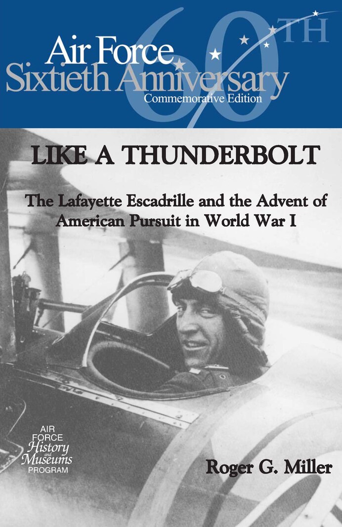 Book cover of "Like a Thunderbolt: the Lafayette Escadrille and the Advent of American Pursuit in World War I" by Roger G. Miller
