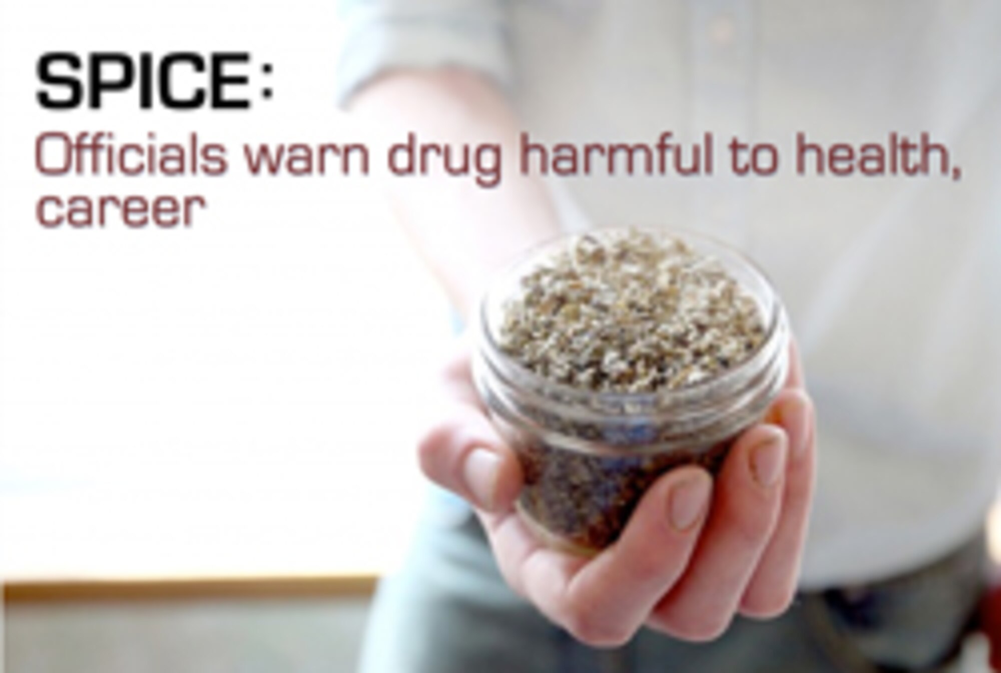 Air Force leadership has discovered a new tool in the fight against Spice. (U.S. Air Force Courtesy Photo)