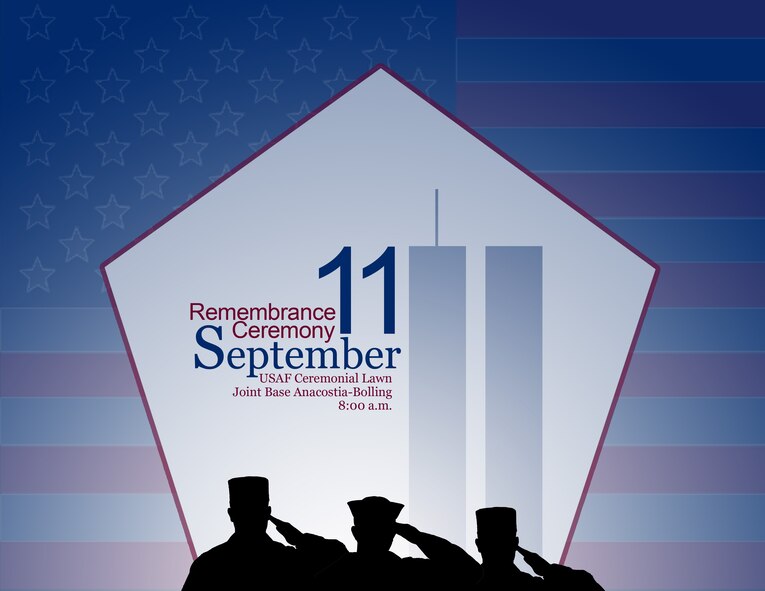 Joint Base Anacostia-Bolling is scheduled to host a 9/11 remembrance ceremony on the USAF ceremonial lawn at 8 a.m. Sept. 11.