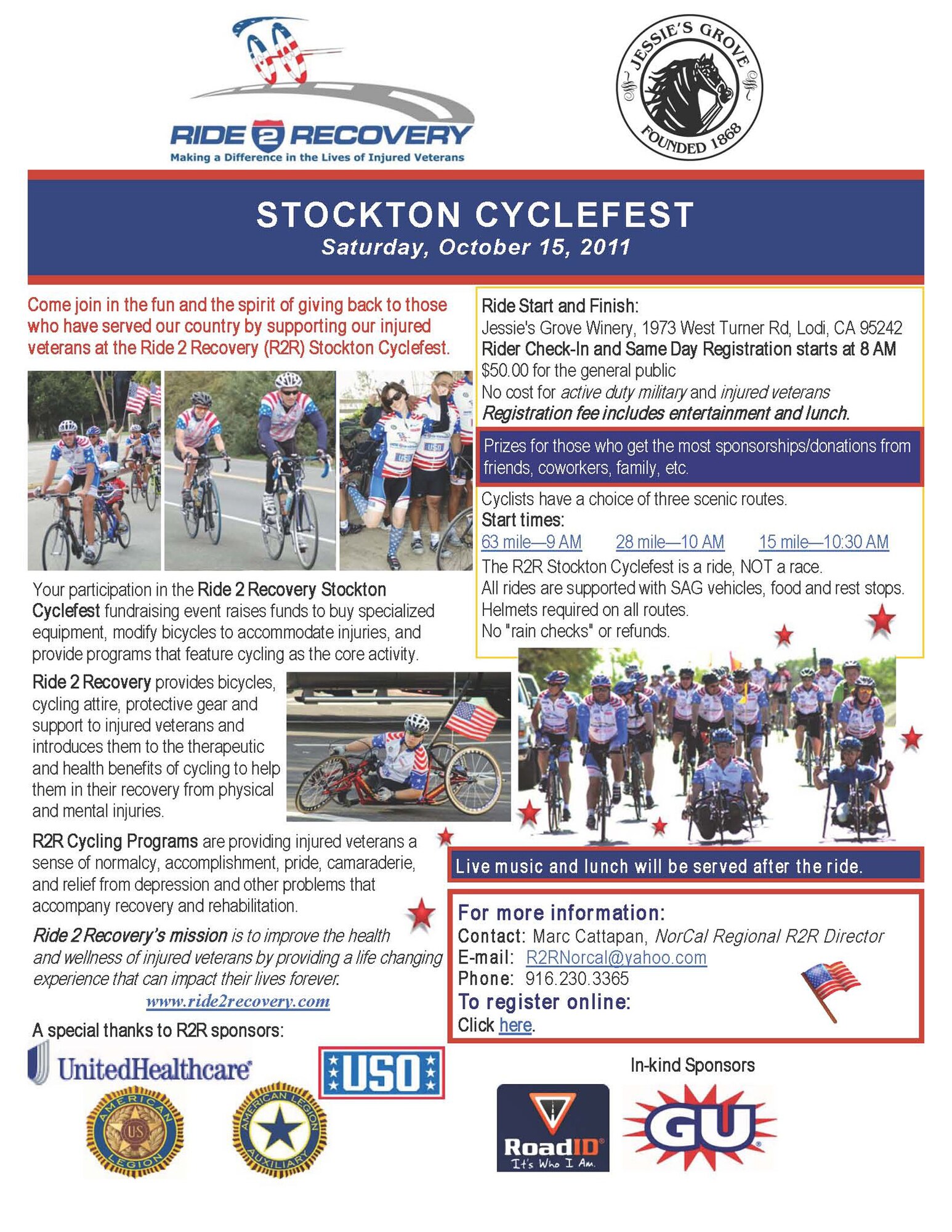 Ride 2 Recovery: For more information: Contact: Marc Cattapan, NorCal Regional R2R Director
E-mail: R2RNorcal@yahoo.com
Phone: 916.230.3365
