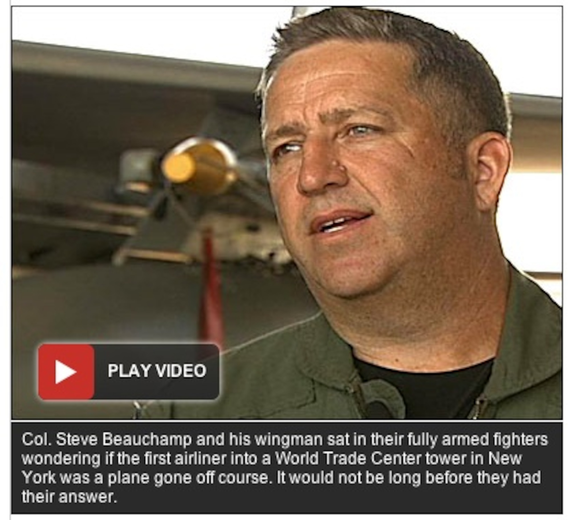 Col. Steve Beauchamp and his wingman sat in their fully armed fighters wondering if the first airliner into a World Trade Center tower in New York was a plane gone off course. It would not be long before they had their answer.