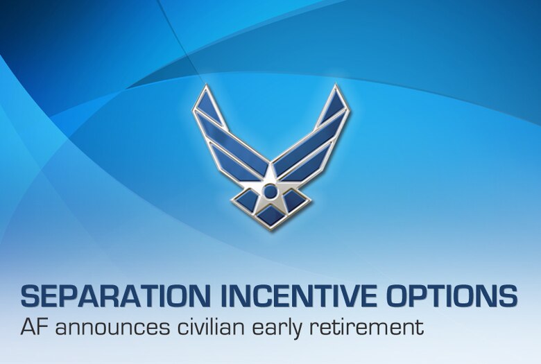 Af Officials Announce Civilian Early Retirement Separation Incentive Options U S Air Force Article Display
