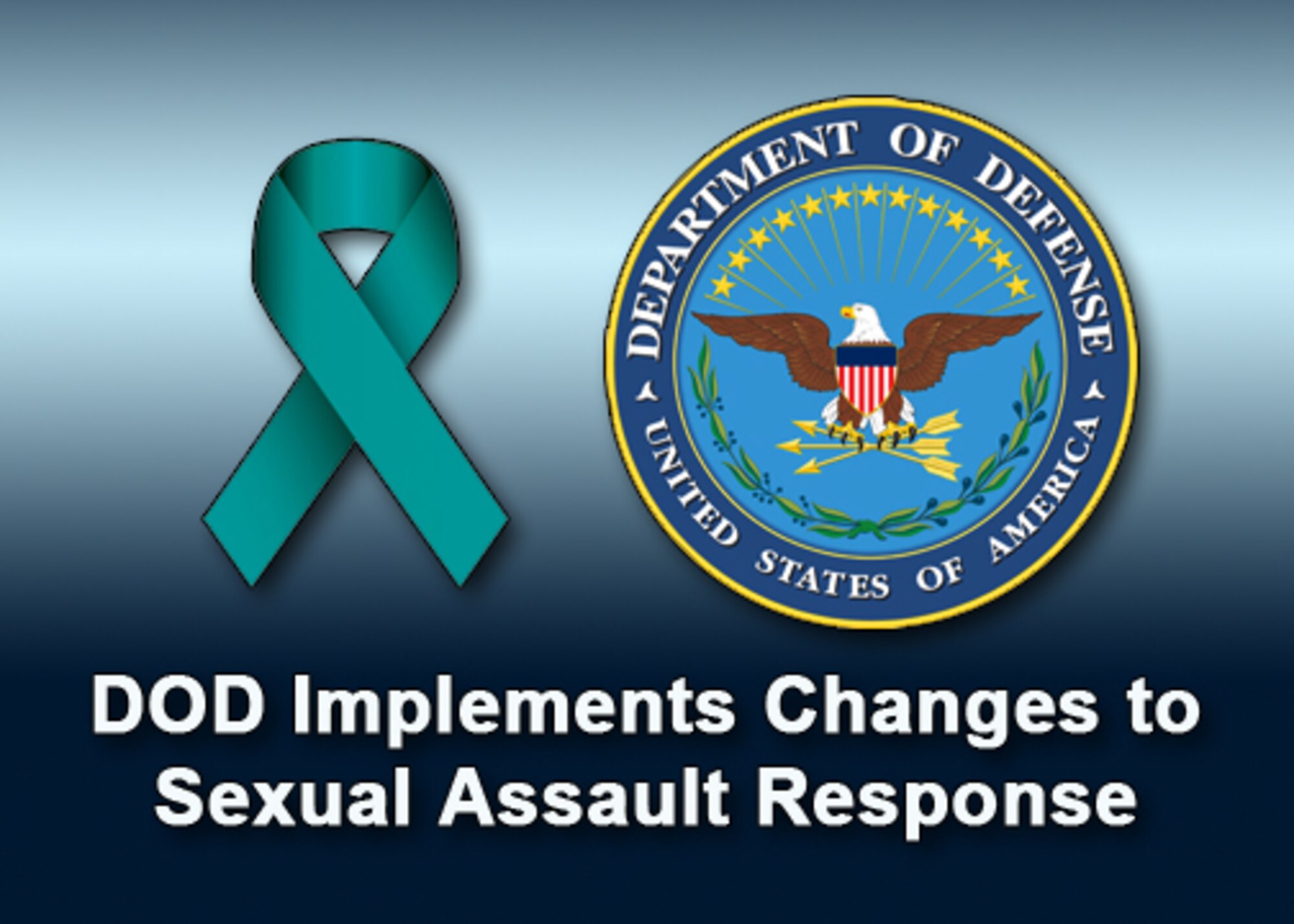 DOD Implements Changes to Sexual Assault Response