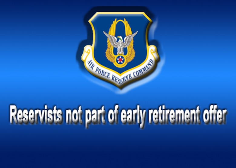 Reservists not part of early retirement offer &gt; 315th Airlift Wing