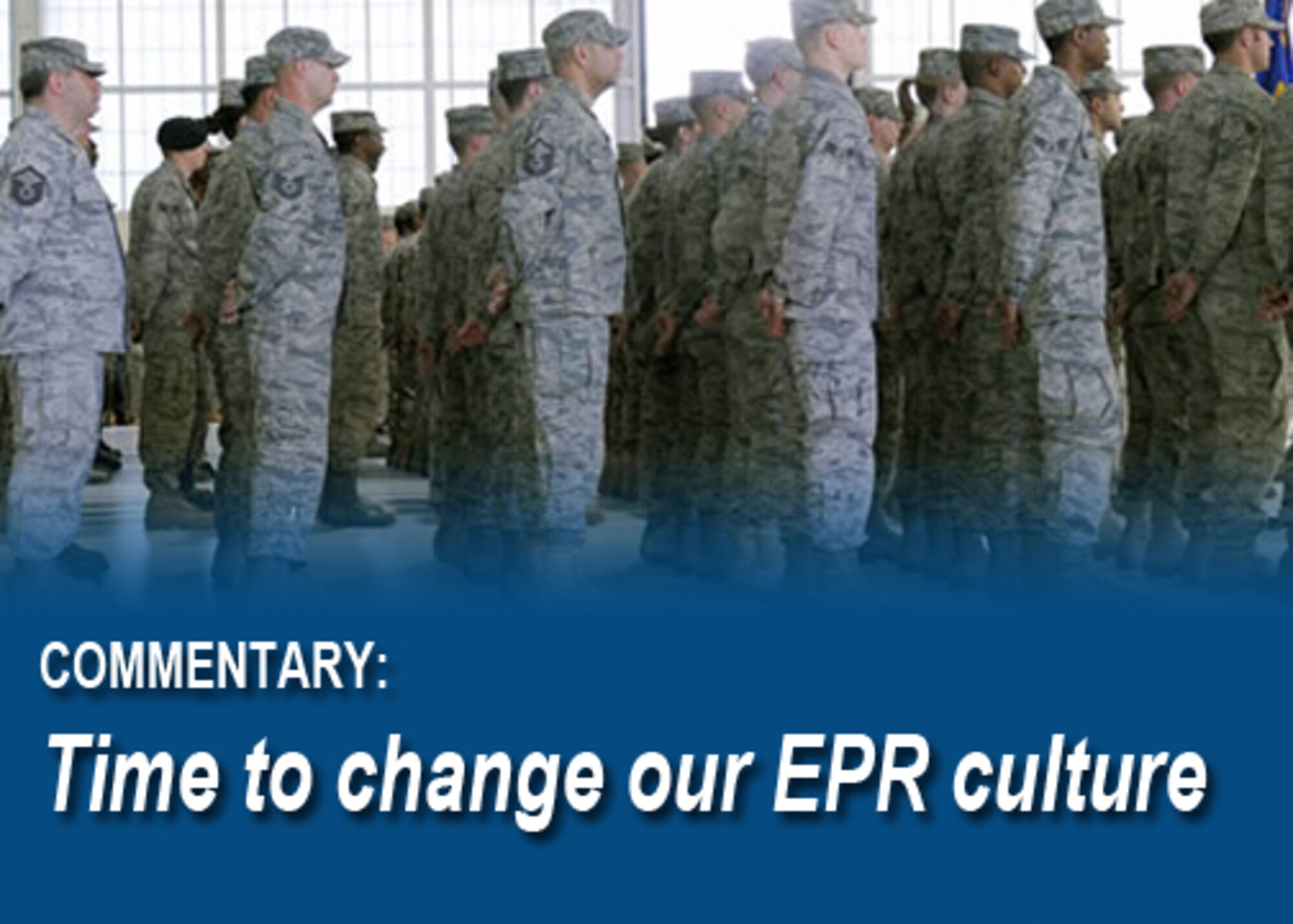 Commentary Time to change our EPR culture > 315th Airlift Wing