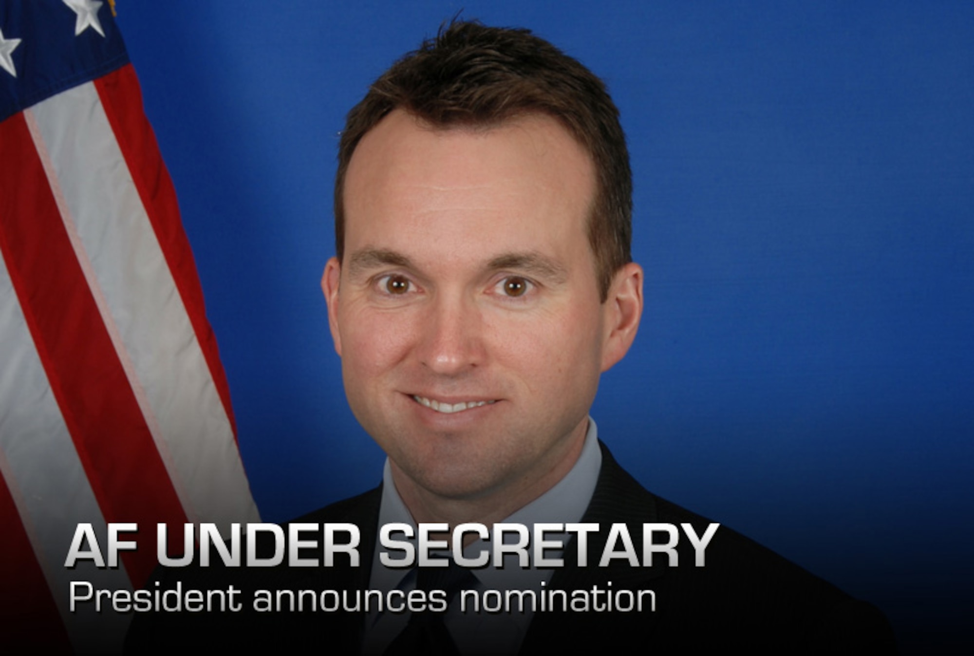 President Barack Obama announced Aug. 1 that he intends to nominate Eric Fanning, seen here in his official photograph, to be the next Under Secretary of the Air Force. Fanning is the Deputy Under Secretary and Deputy Chief Management Officer of the Department of the Navy, previously holding positions with the House Armed Services Committee, the White House, CBS News, the Commission on the Prevention of Weapons of Mass Destruction Proliferation and Terrorism, Business Executives for National Security, and the Office of the Secretary of Defense. (Courtesy photo)