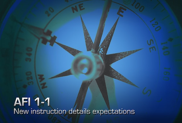 Air Force Instruction 1-1, Air Force Standards, was signed and certified recently. In a single document, the instruction conveniently summarizes the expected standards of conduct for uniformed Airmen. (U.S. Air Force graphic/Sylvia Saab)