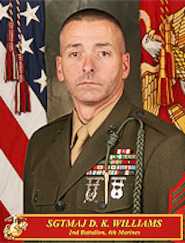Sergeant Major D. K. Williams
Sergeant Major
2nd Battalion, 4th Marines